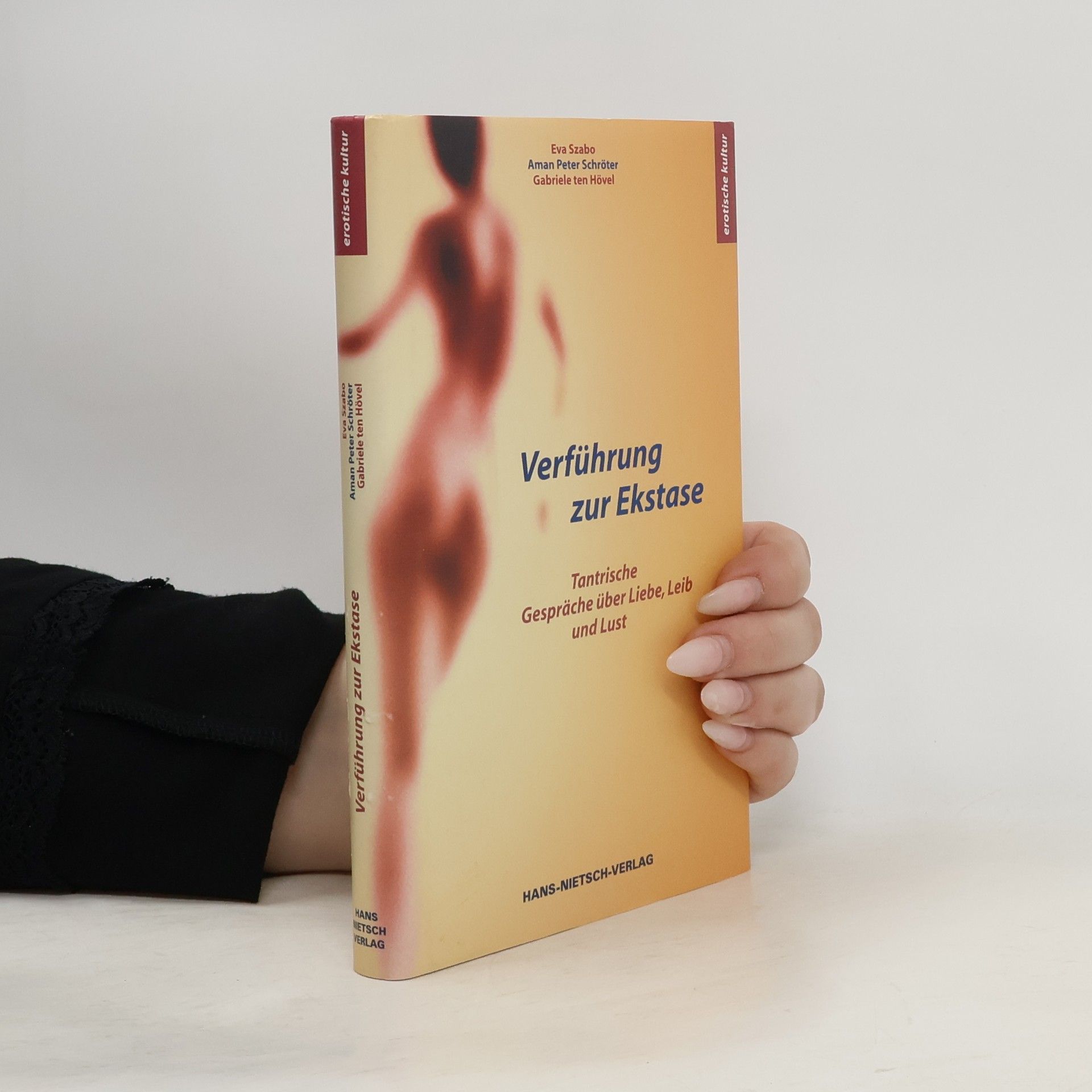 Verführung zur Ekstase. Tantrische Gespräche über Liebe, Leib und Lust