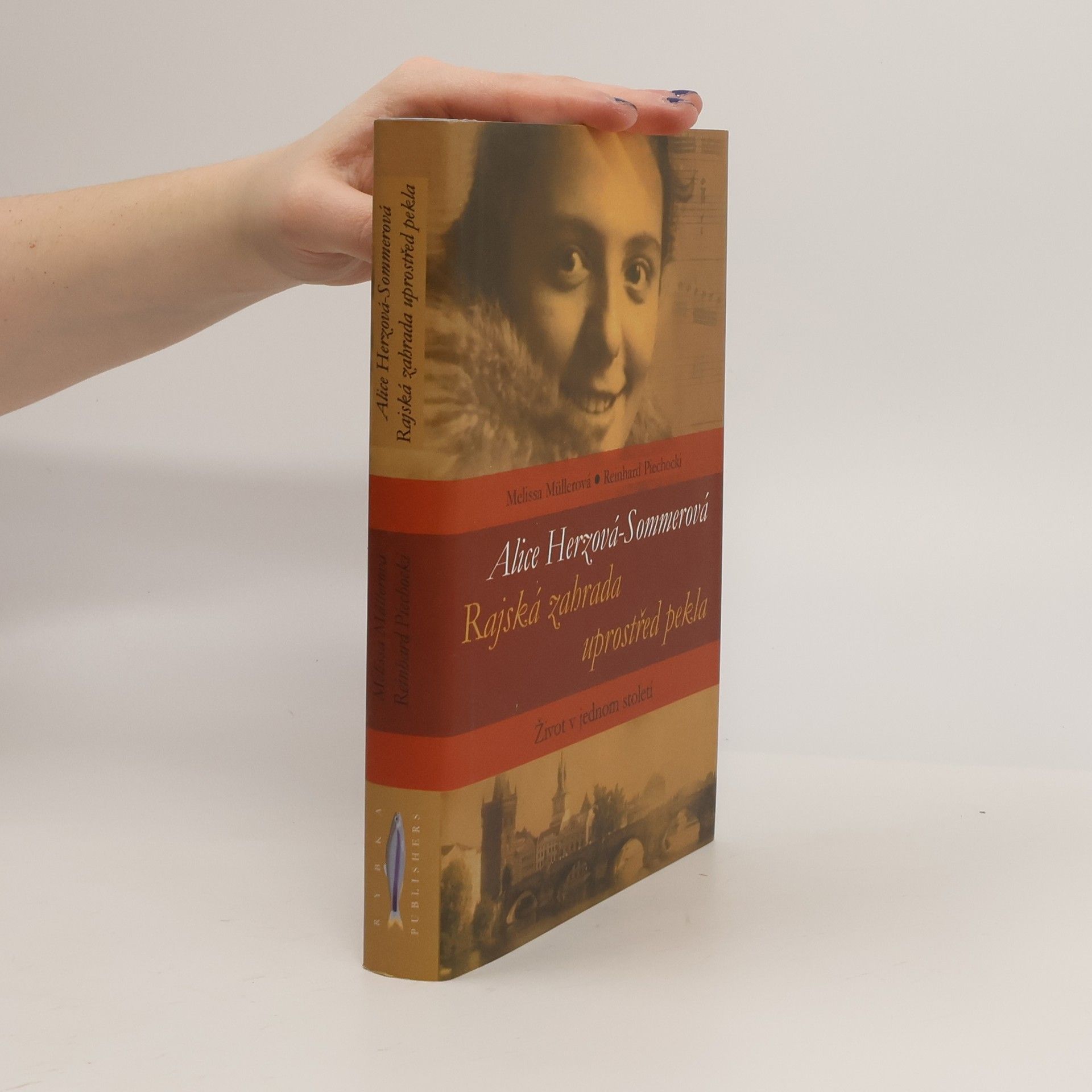 Alice Herzová-Sommerová. Rajská zahrada uprostřed pekla