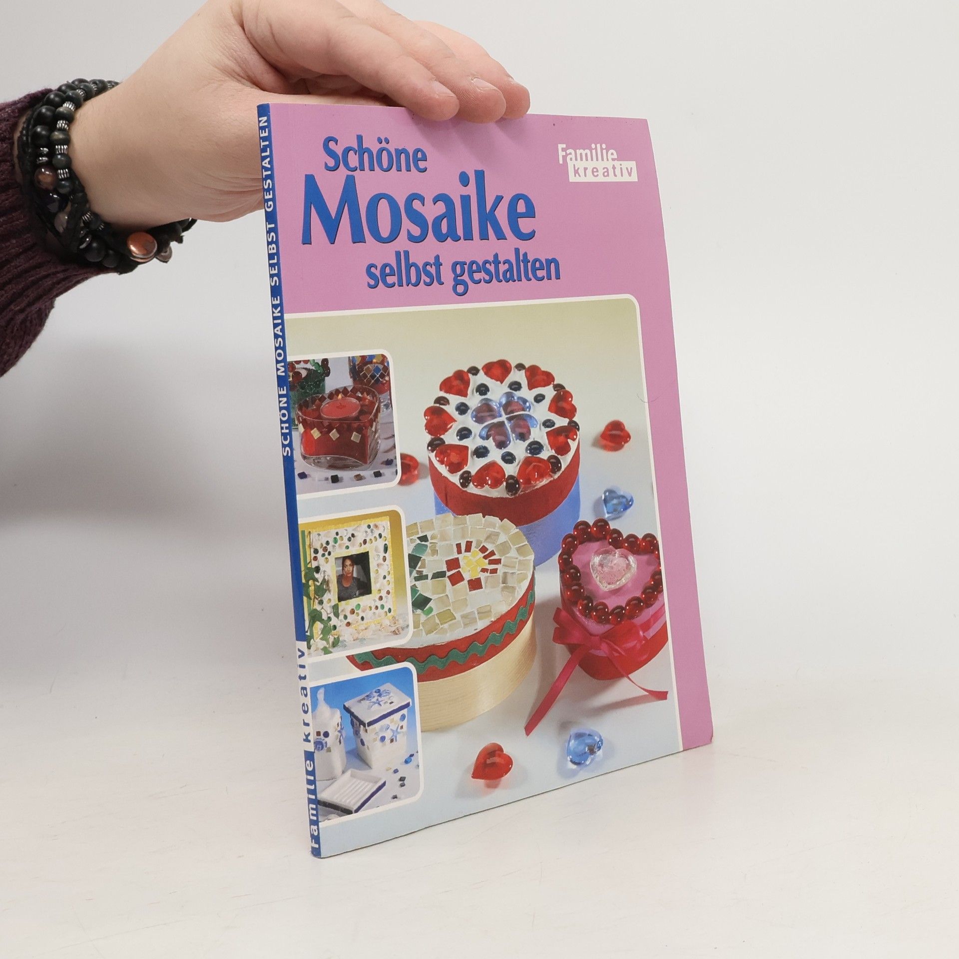 Autorenkollektiv Schöne Mosaike selbst gestalten