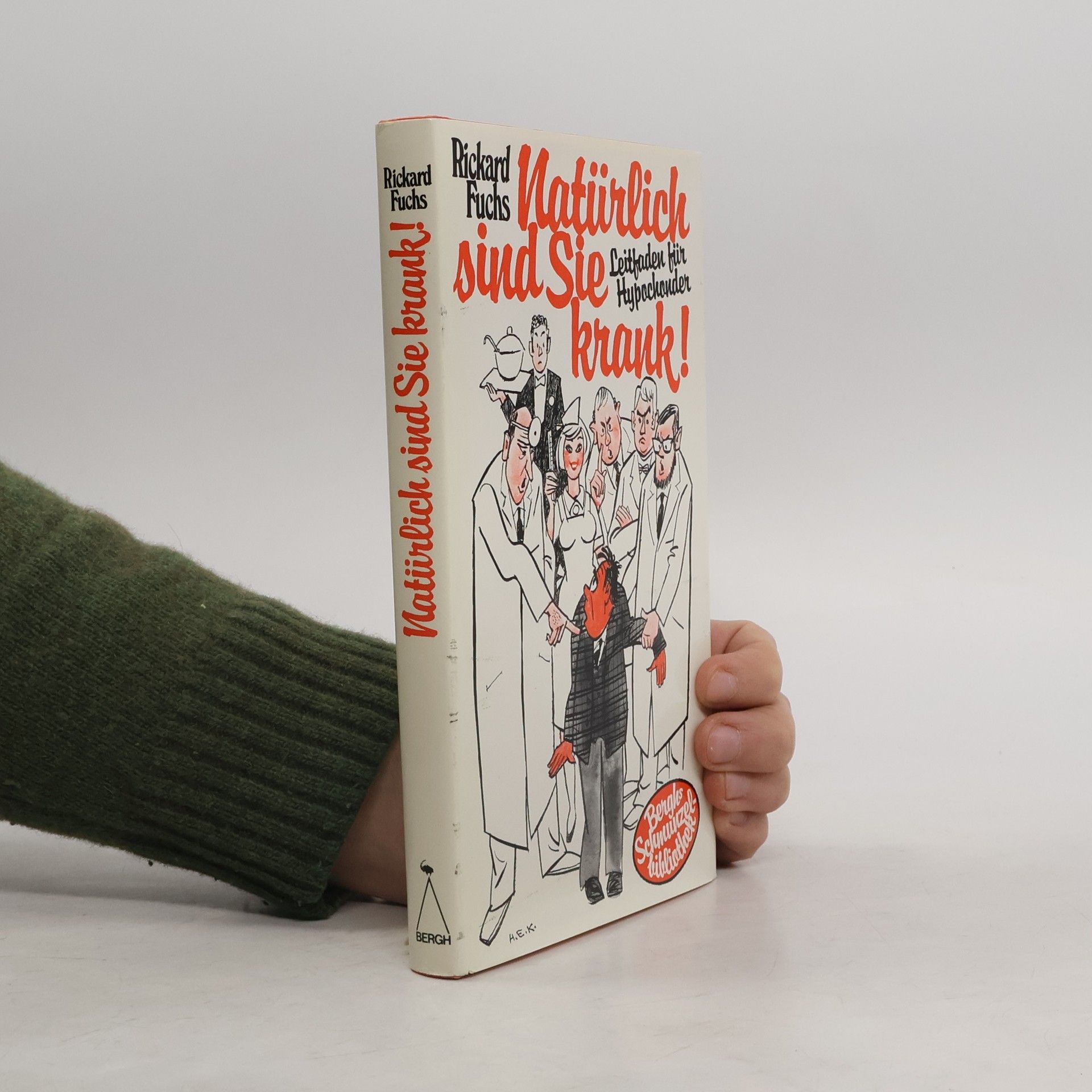 Natürlich sind Sie krank!