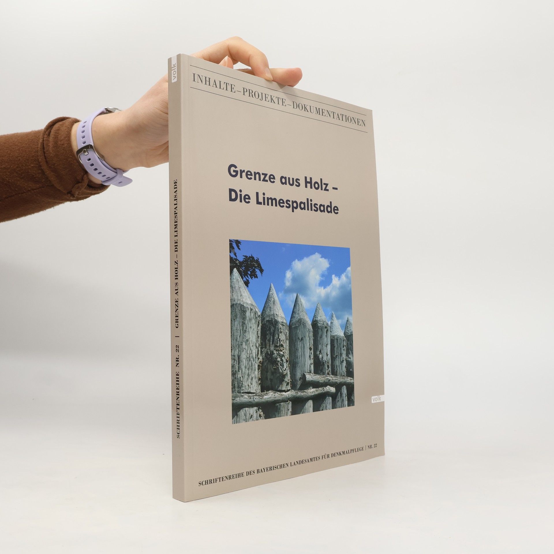 Mathias Pfeil Schriftenreihe des Bayerischen Landesamtes für Denkmalpflege - 22: Grenze aus Holz - Die Limespalisade