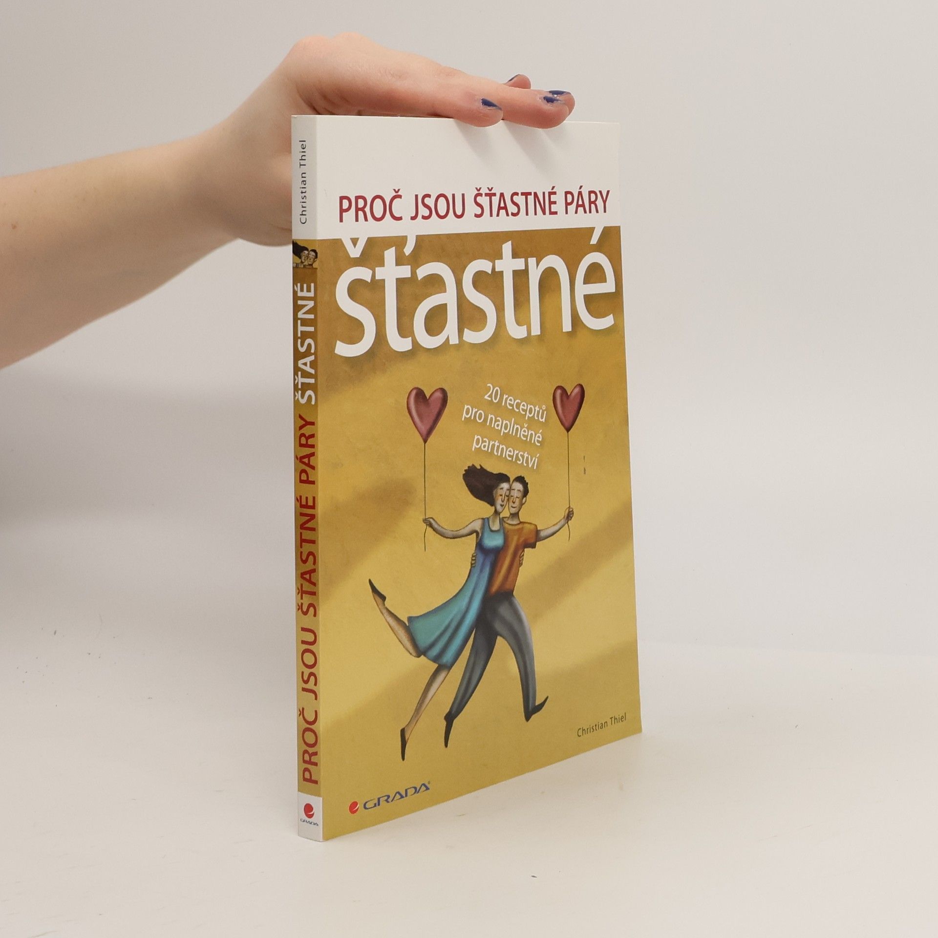 Proč jsou šťastné páry šťastné. 20 receptů pro naplněné partnerství