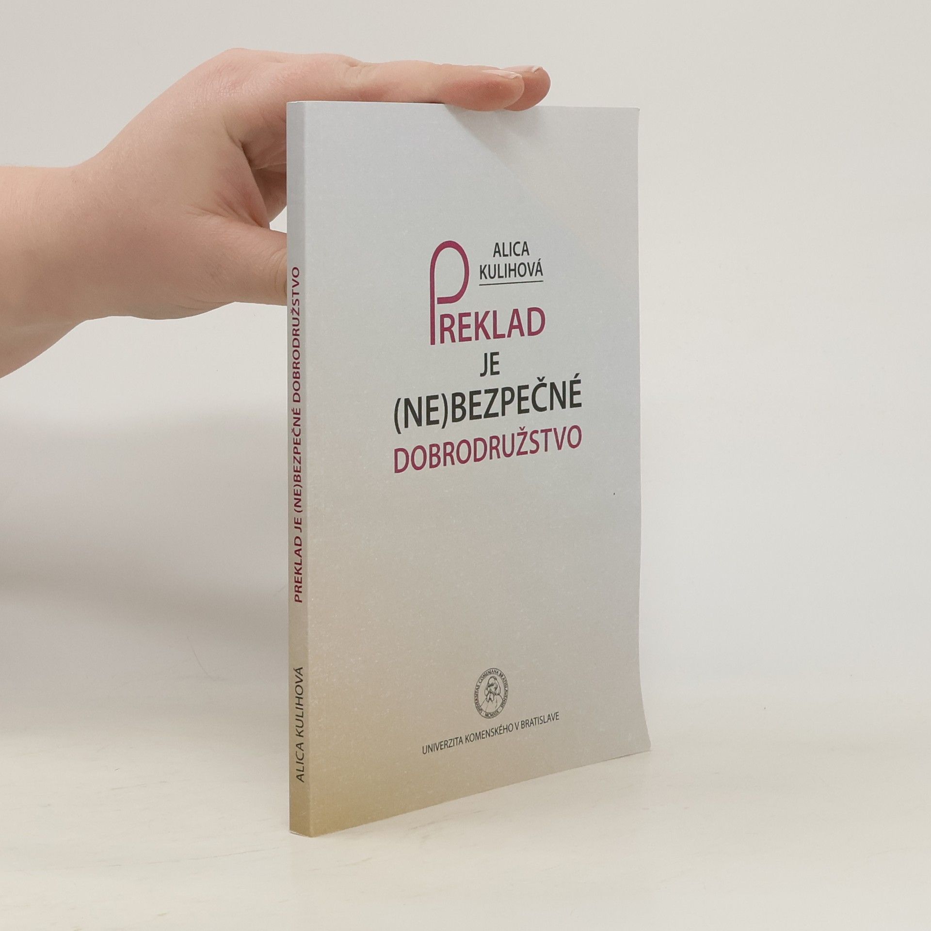 Alica Kulihová Preklad je (ne)bezpečné dobrodružstvo