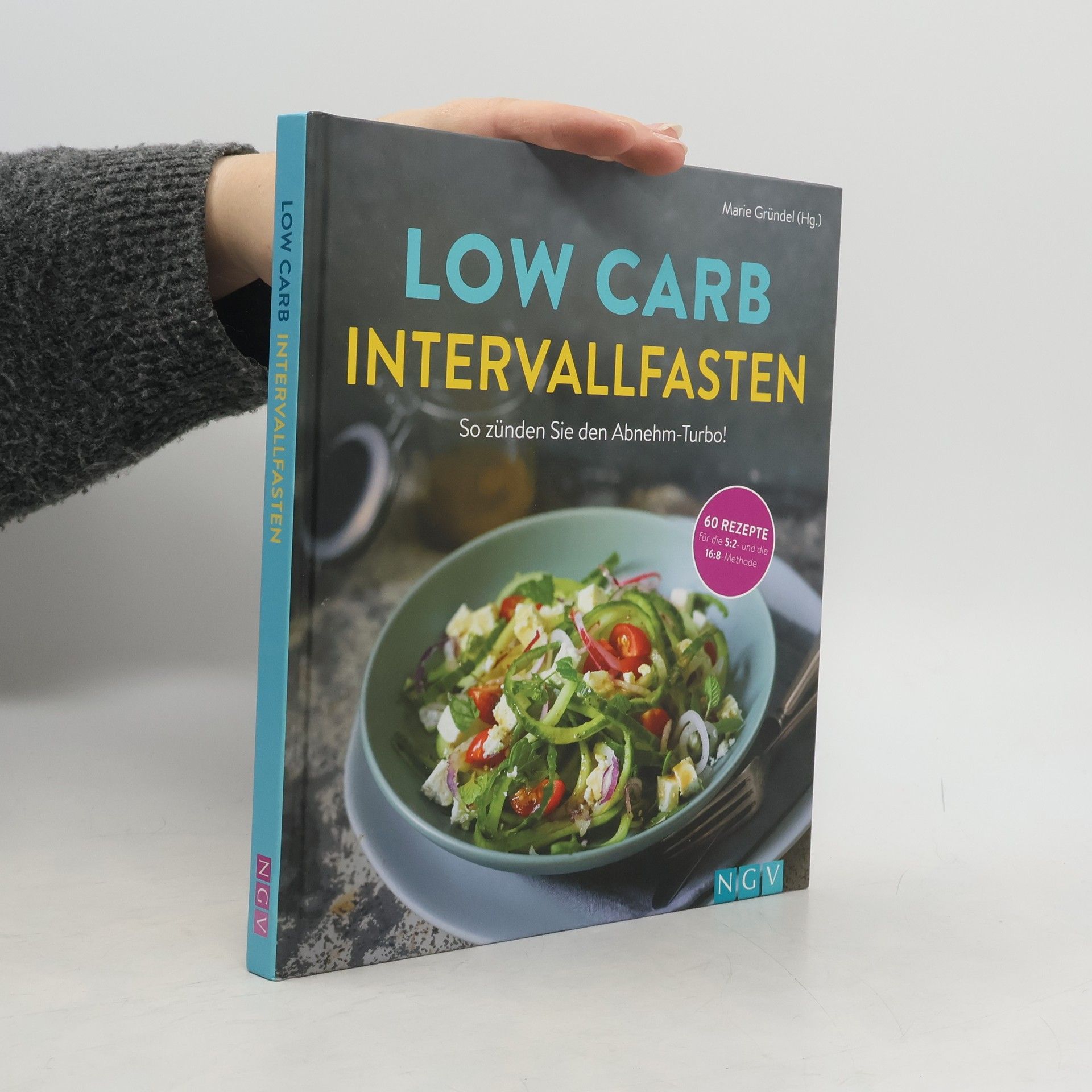 Marie Gründel Low Carb Intervallfasten - so zünden Sie den Abnehm-Turbo!
