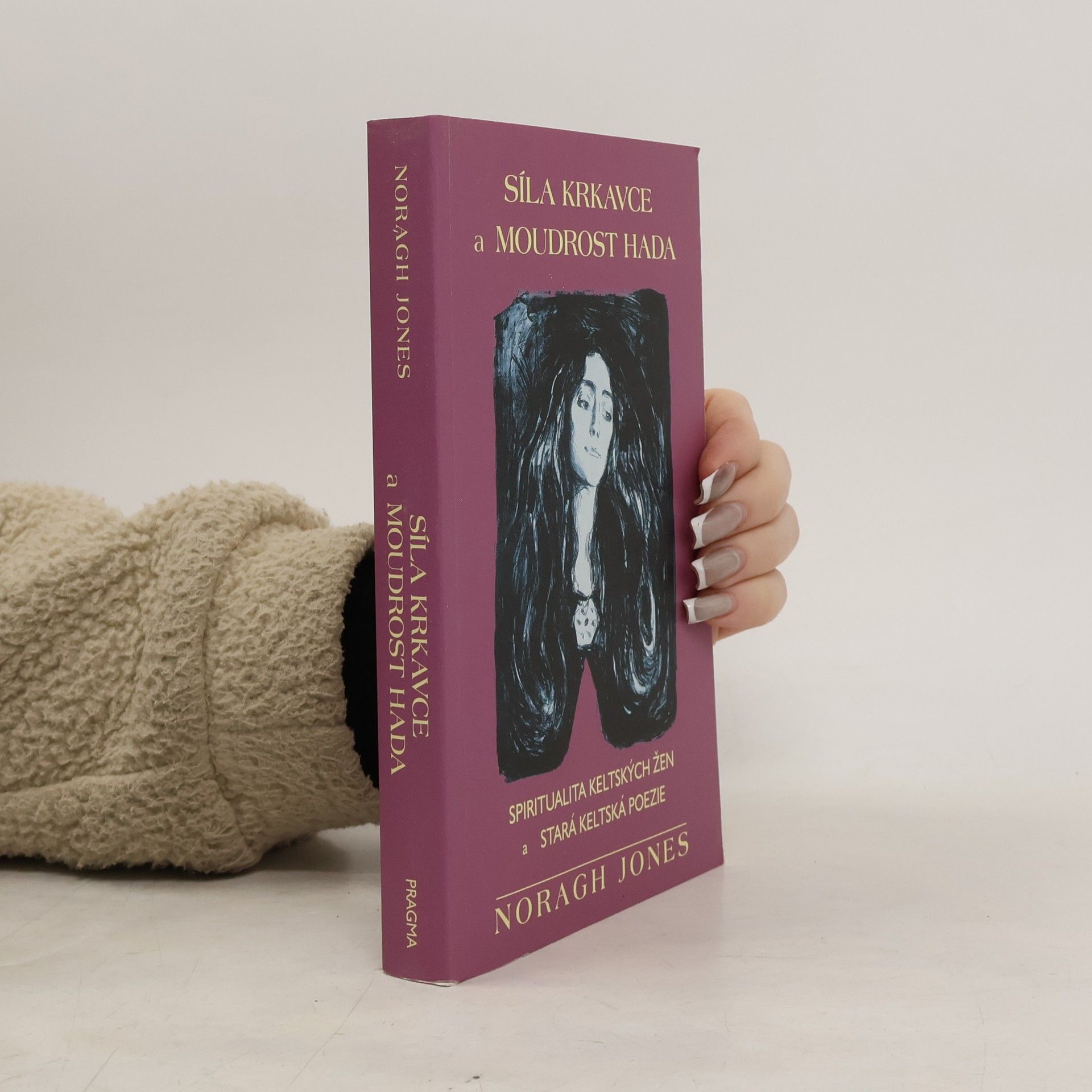 Noragh Jones Síla krkavce a moudrost hada : spiritualita keltských žen a stará keltská poezie