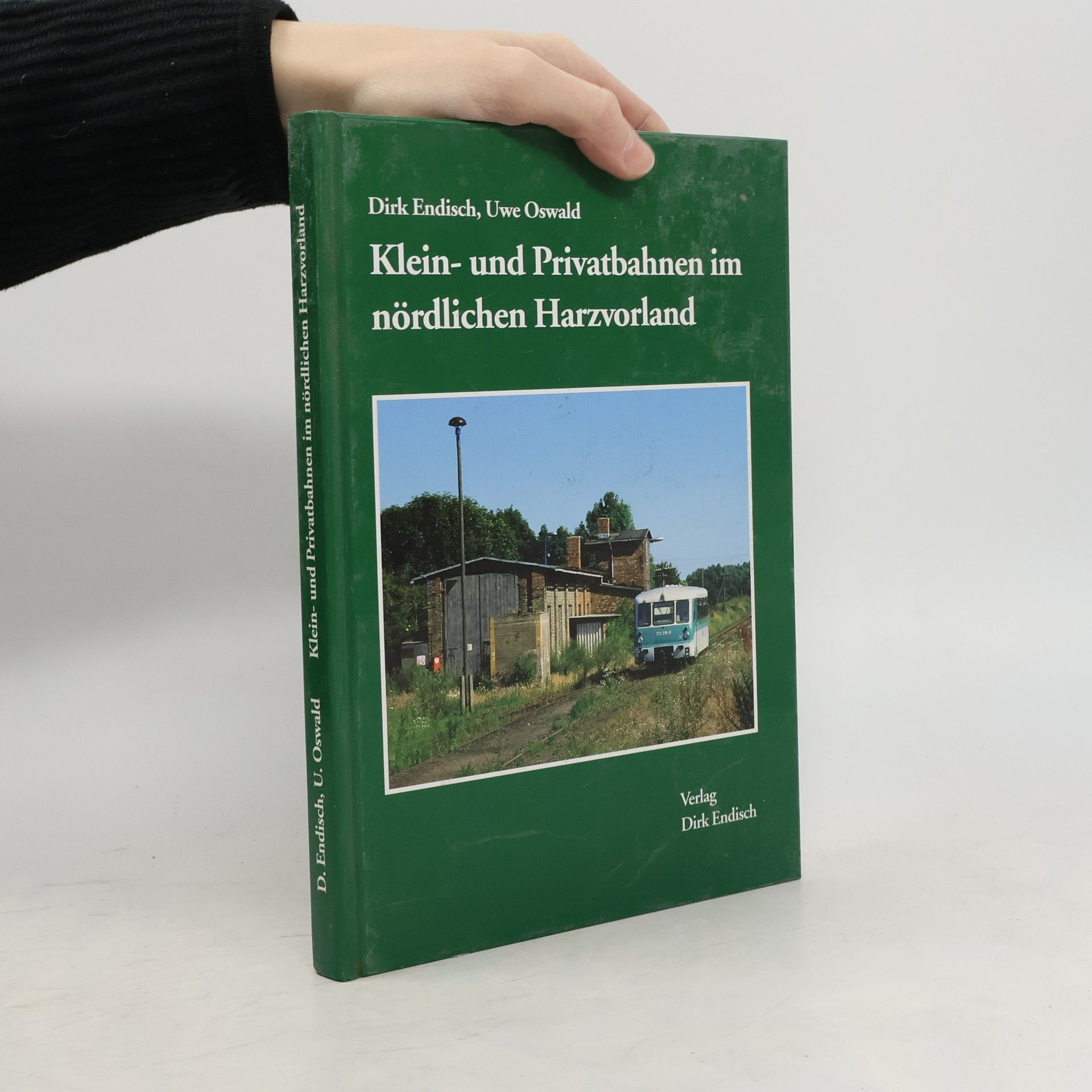 Dirk Endisch Klein- und Privatbahnen im nördlichen Harzvorland