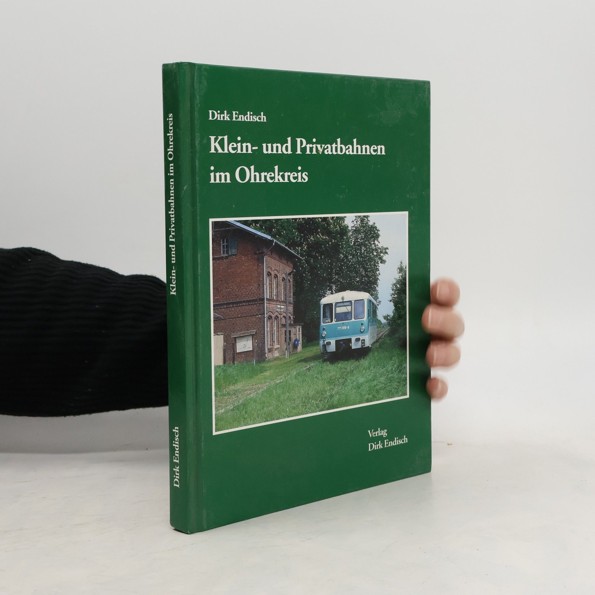 Dirk Endisch Klein- und Privatbahnen im Ohrekreis
