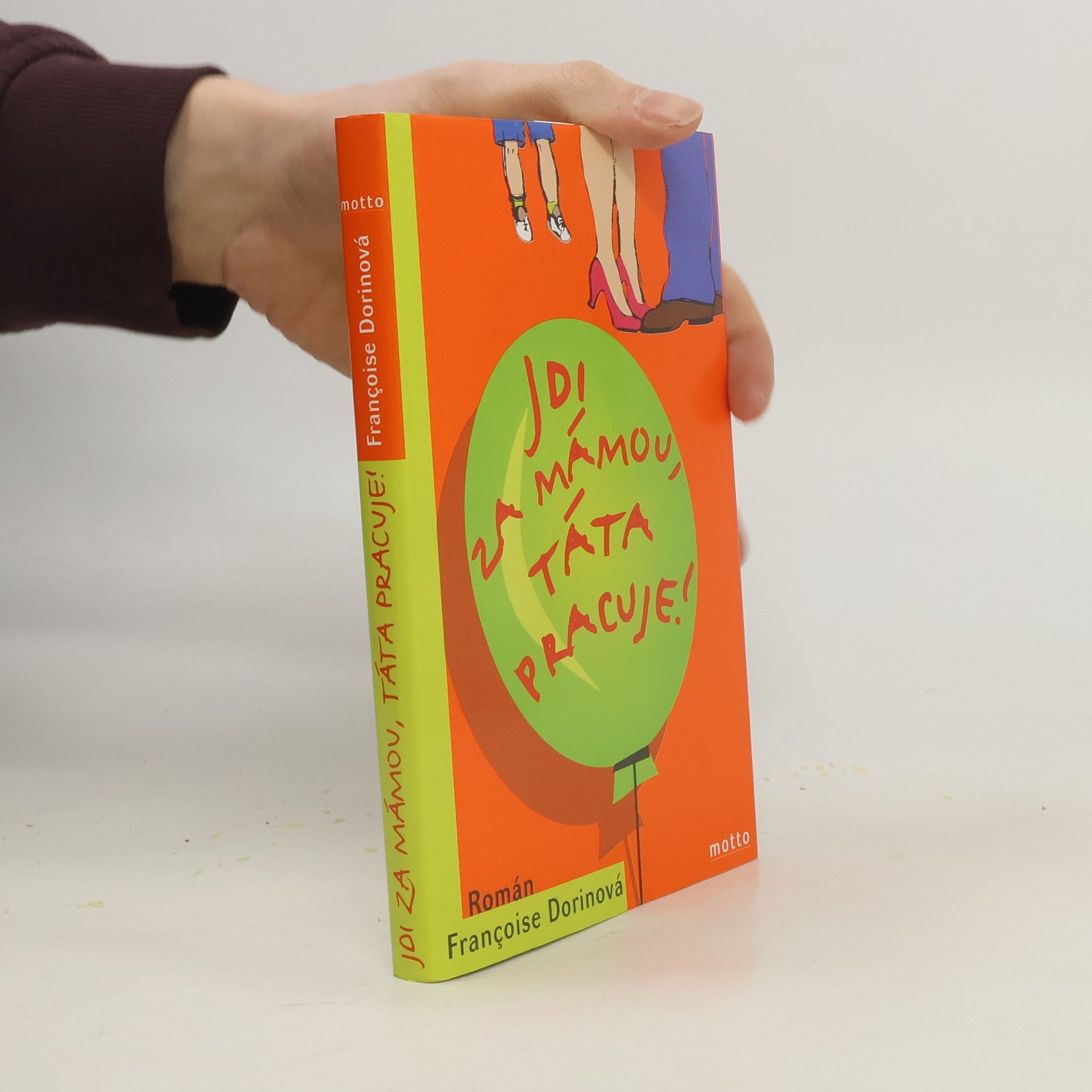 Françoise Dorin Jdi za mámou, táta pracuje!