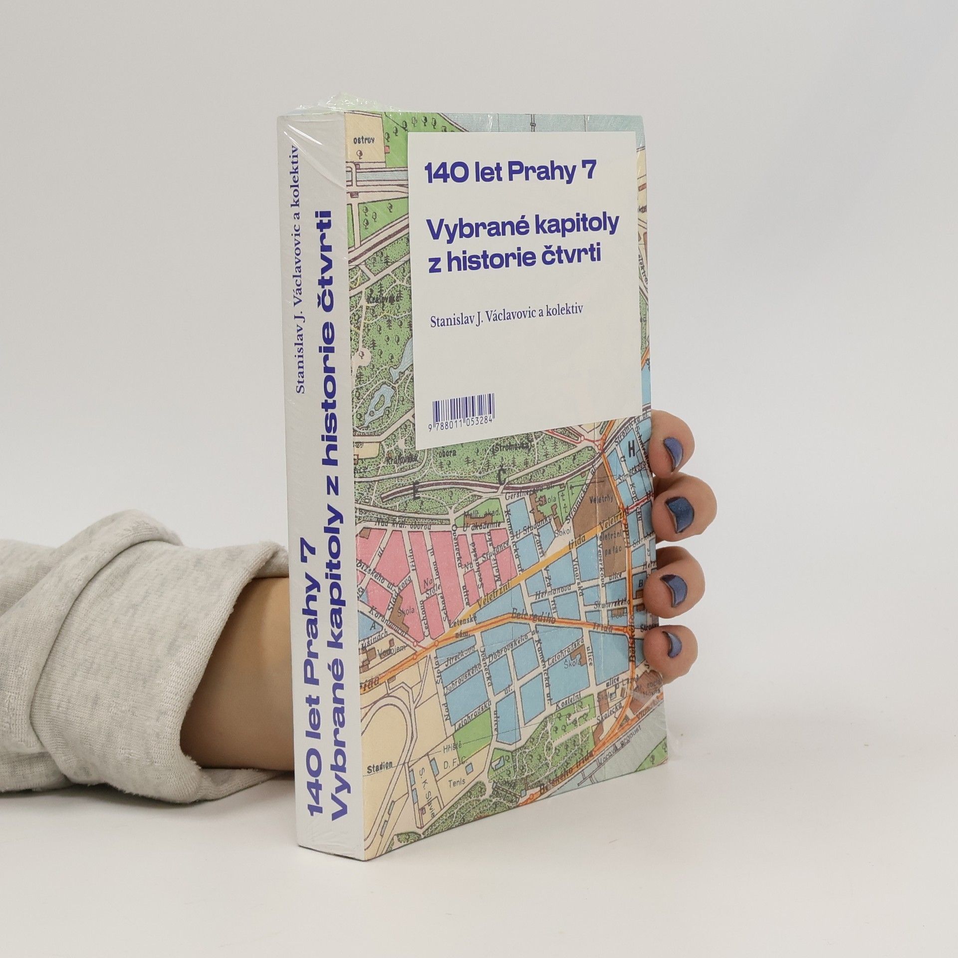Stanislav J. Václavovic 140 let Prahy 7: vybrané kapitoly z historie čtvrti