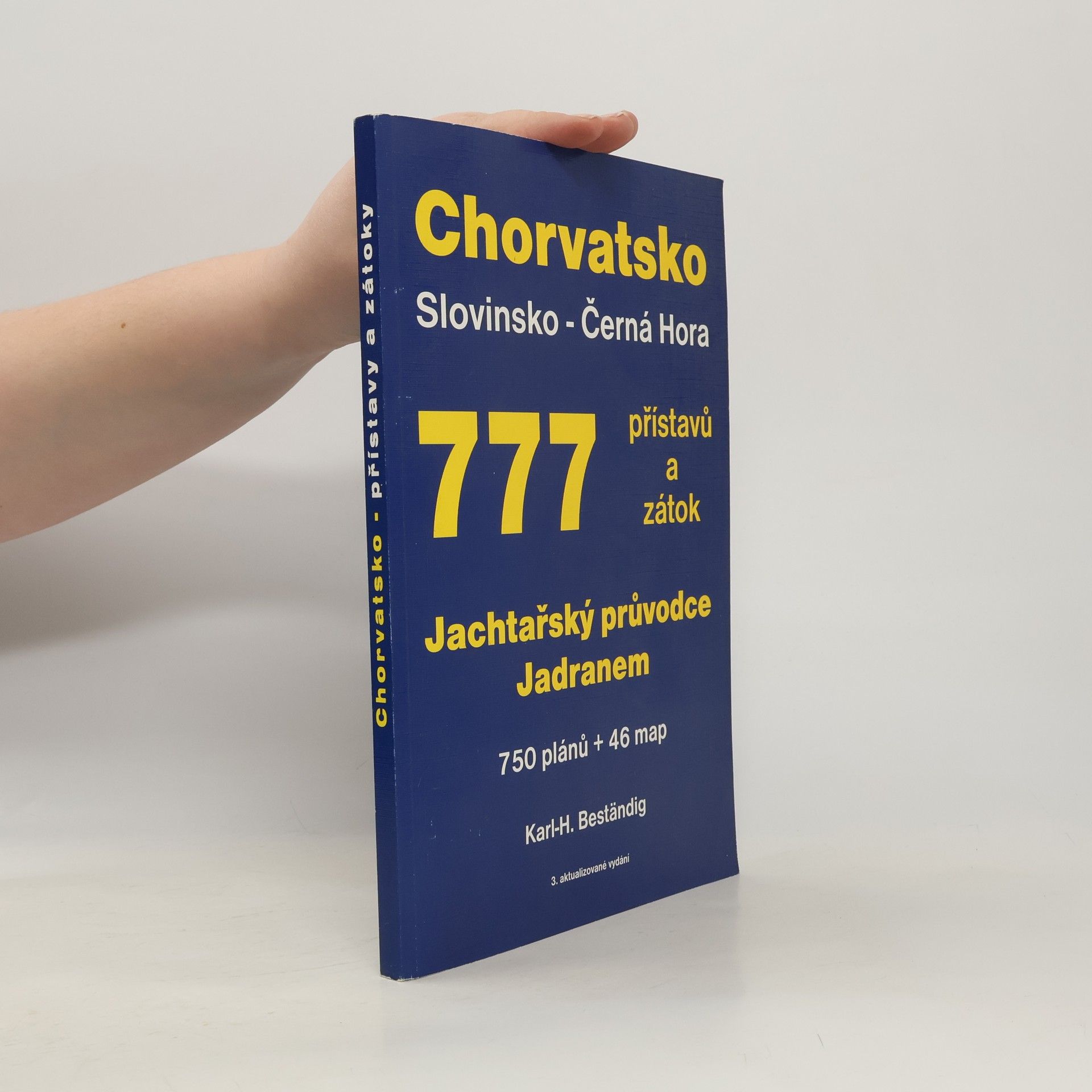 Jachtařský průvodce Jadranem : Chorvatsko - Slovinsko - Černá Hora : 777 přístavů a zátok