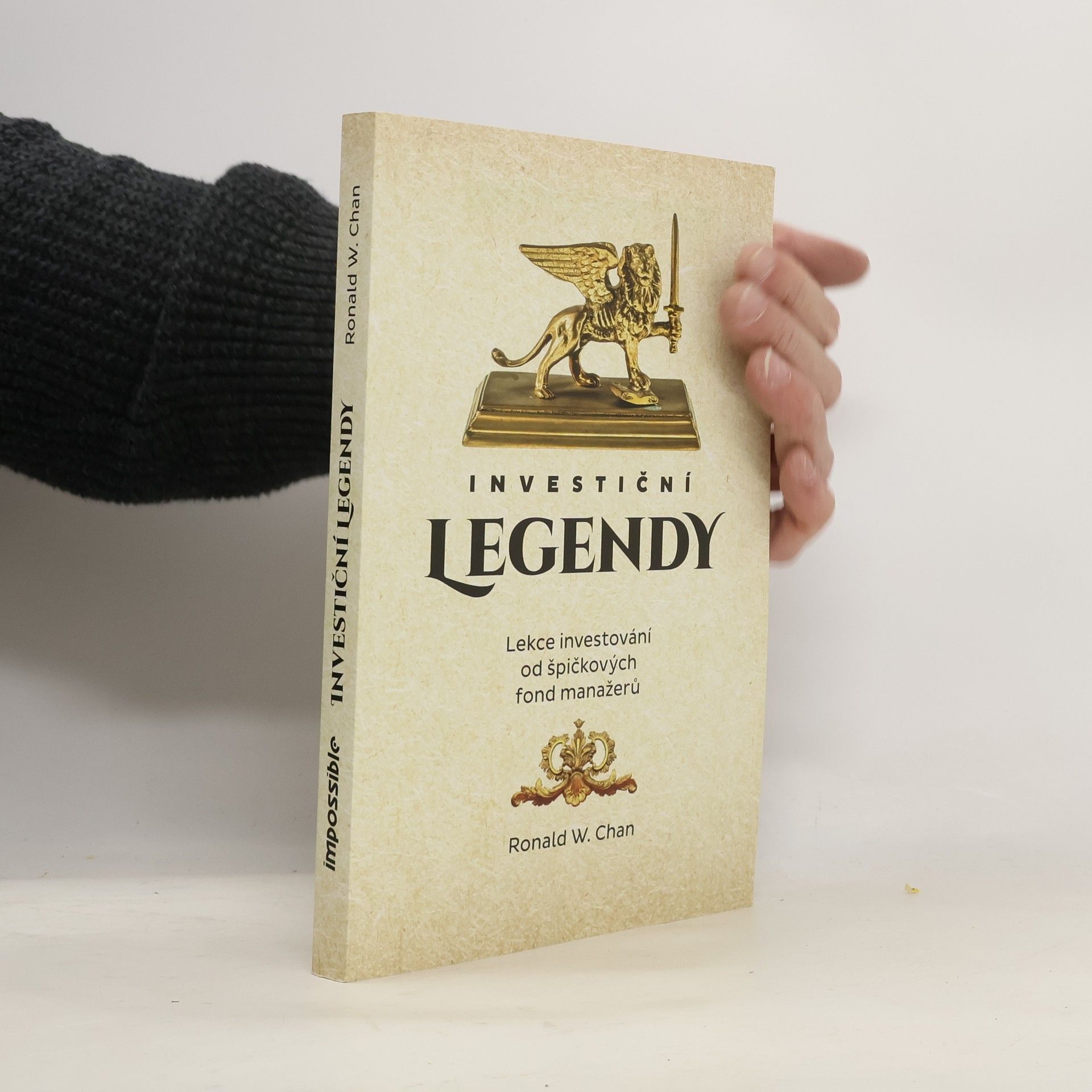 Ronald W. Chan Investiční legendy : lekce investování od špičkových fond manažerů