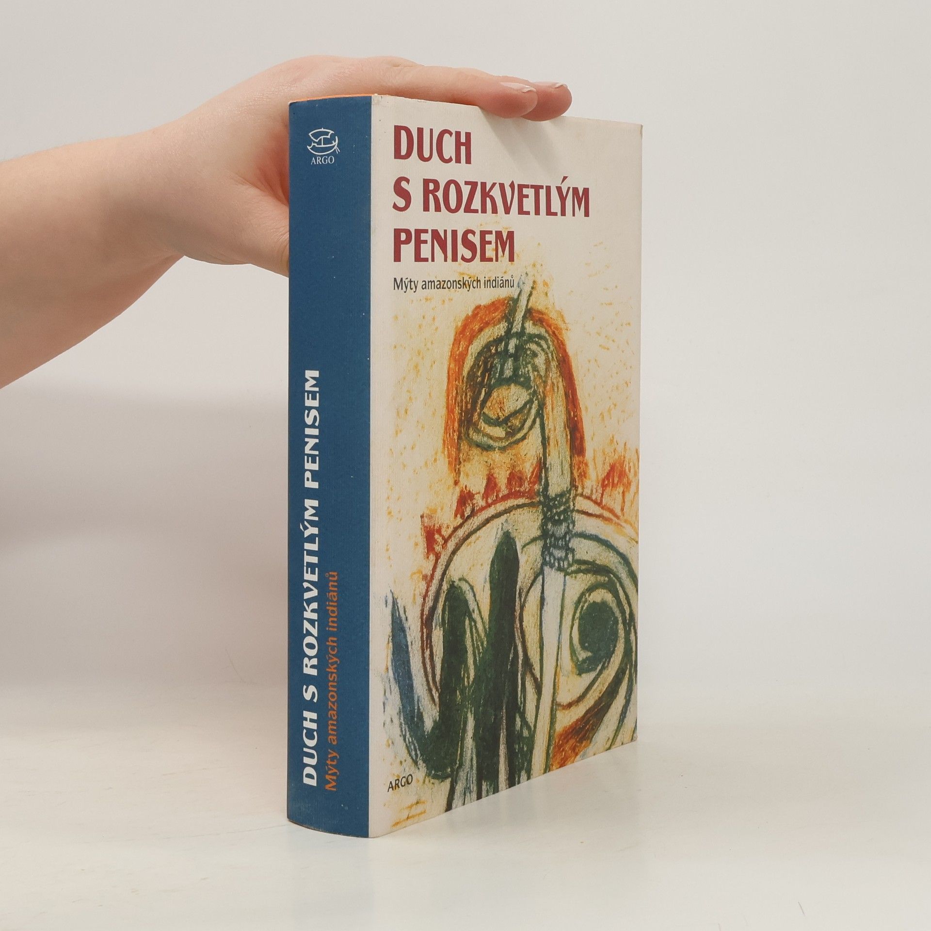 Mnislav Zelený Duch s rozkvetlým penisem - Mýty amazonských indiánů