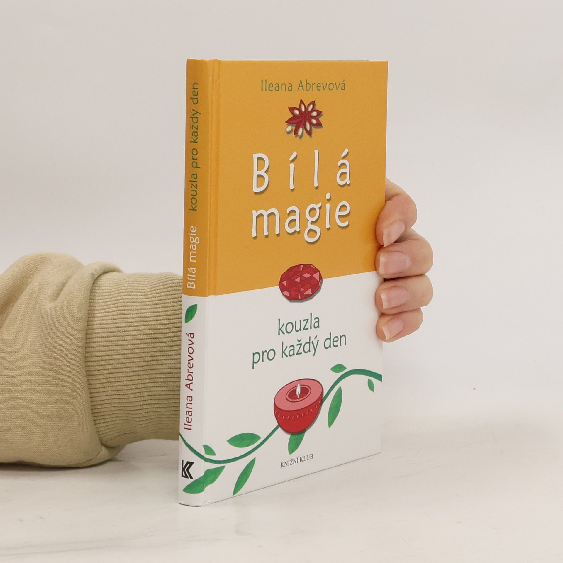 Ileana Abrev Bílá magie : kouzla pro každý den