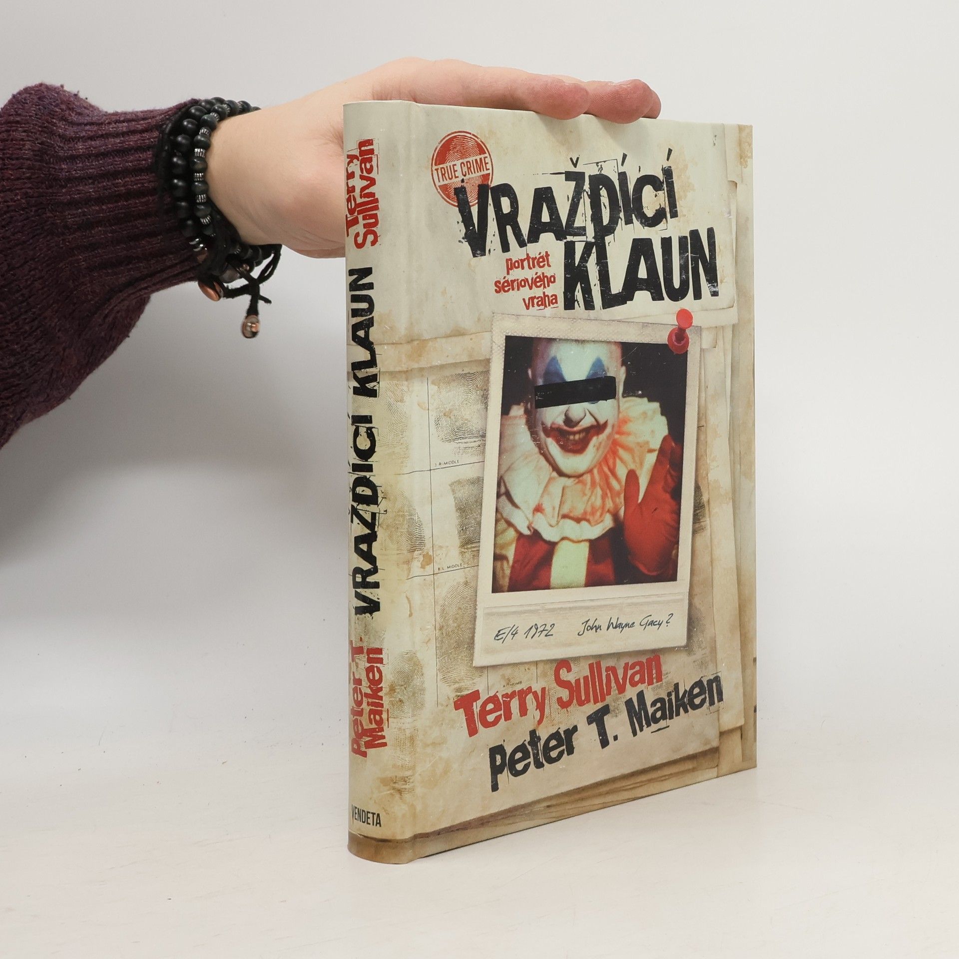 Peter T. Maiken Vraždící klaun: Portrét sériového vraha
