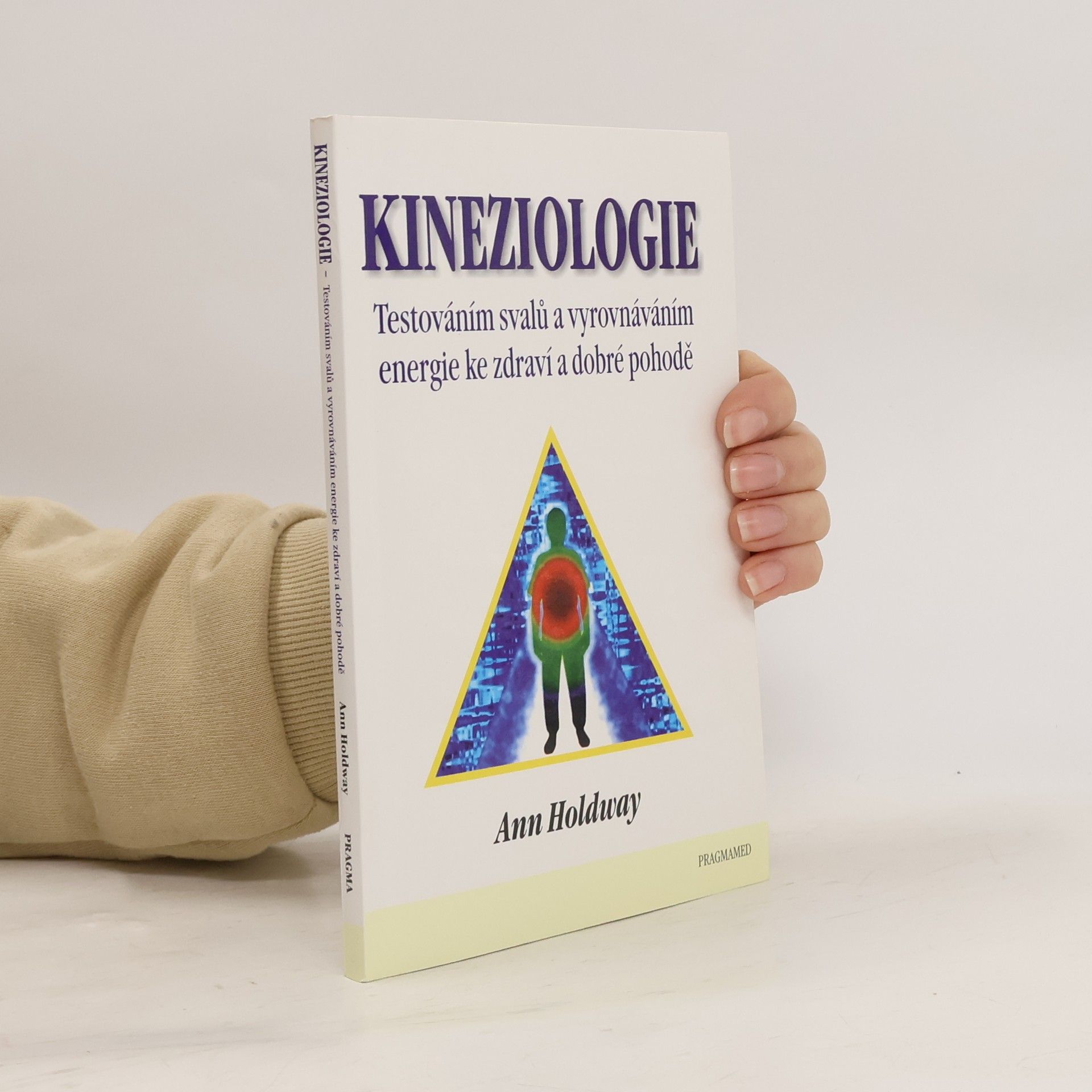 Kineziologie. Testováním svalů a vyrovnáváním energie ke zdraví a dobré pohodě