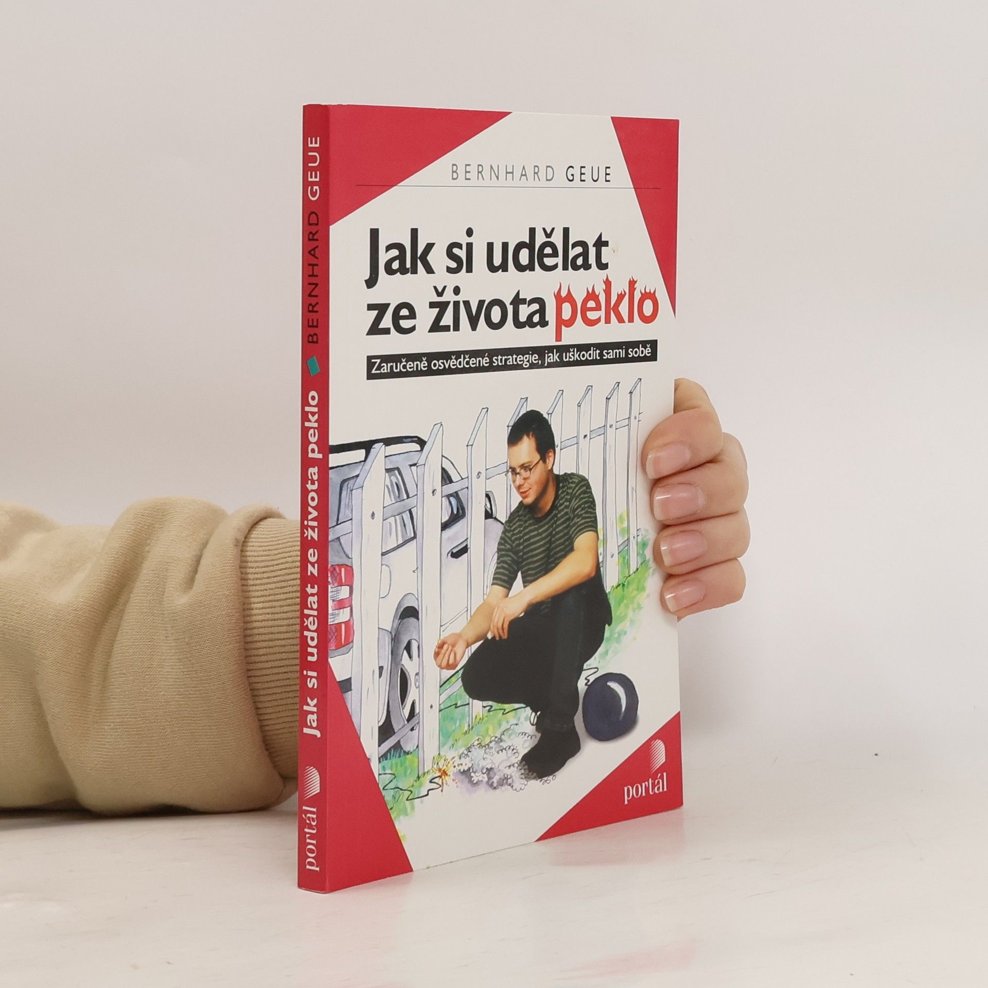 Jak si udělat z života peklo