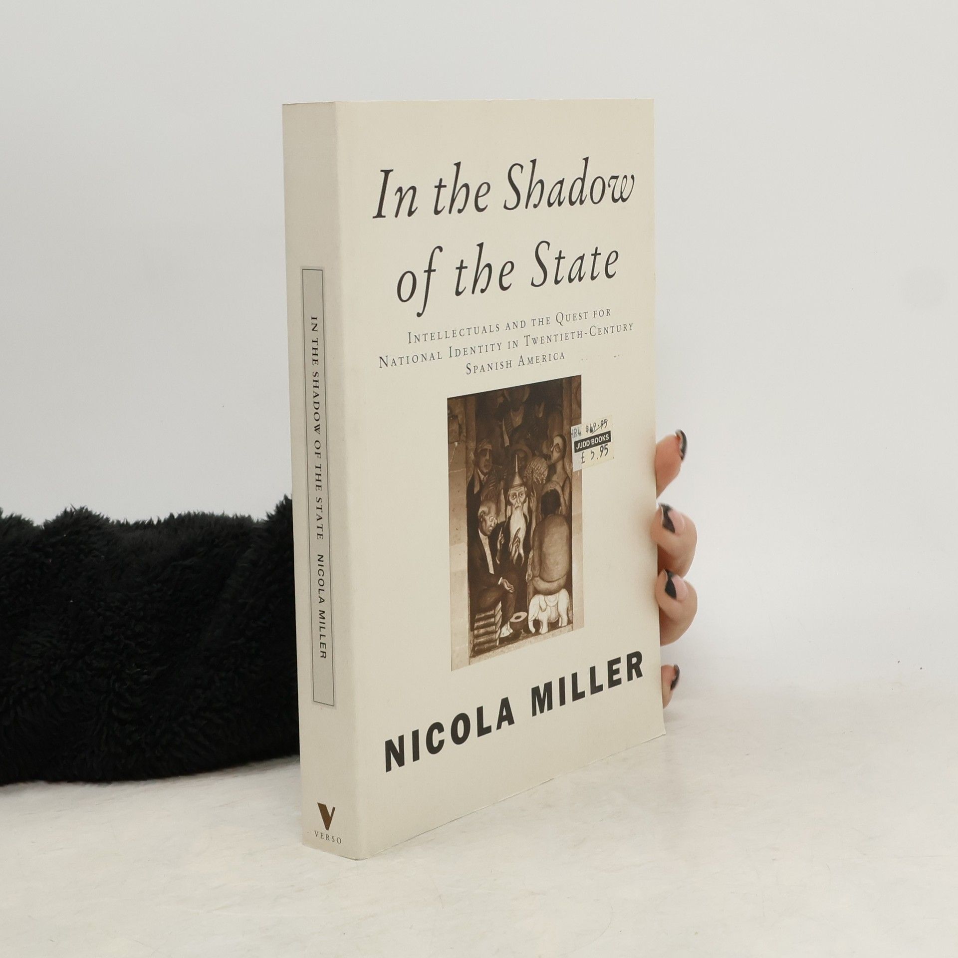 Nicola Miller Critical Studies in Latin American and Iberian Cultures: In the Shadow of the State