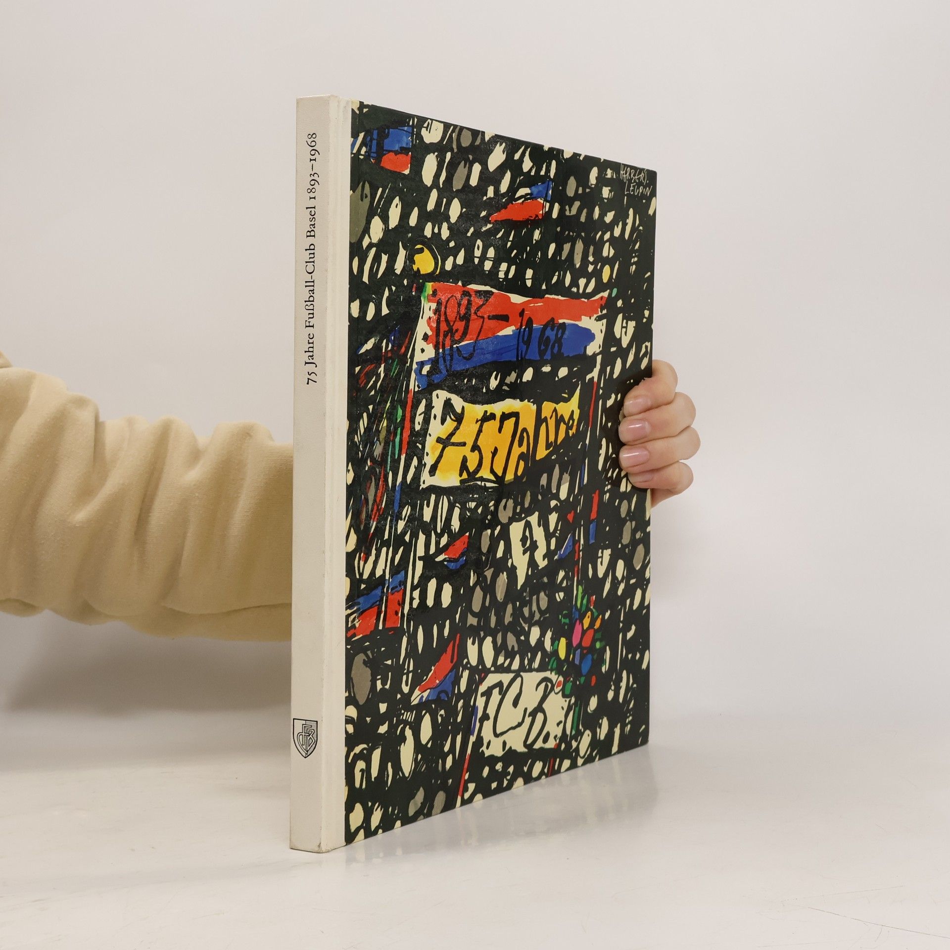 Autorenkollektiv 75 Jahre Fußball-Club Basel 1893-1968