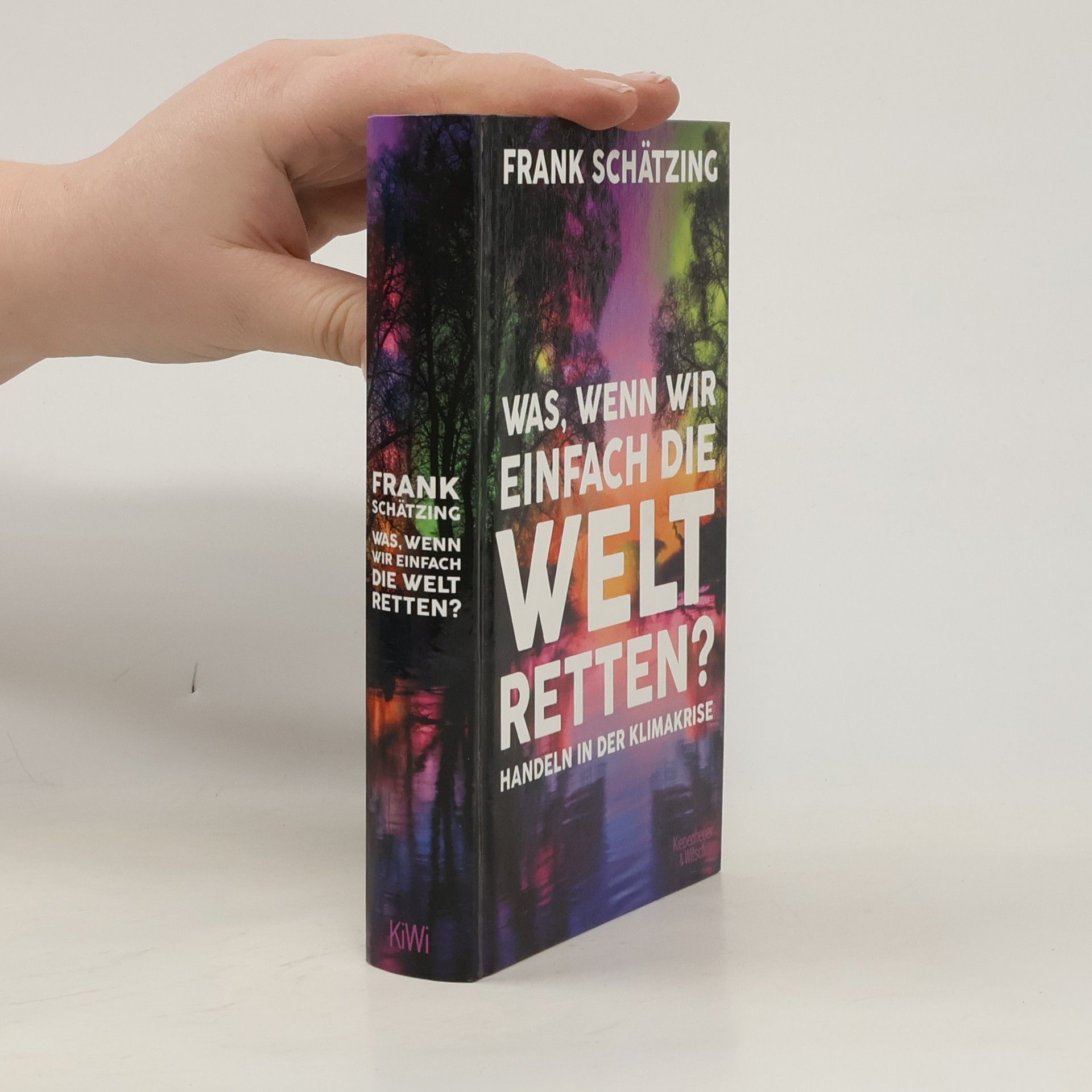 Frank Schätzing Was, wenn wir einfach die Welt retten? Handeln in der Klimakrise