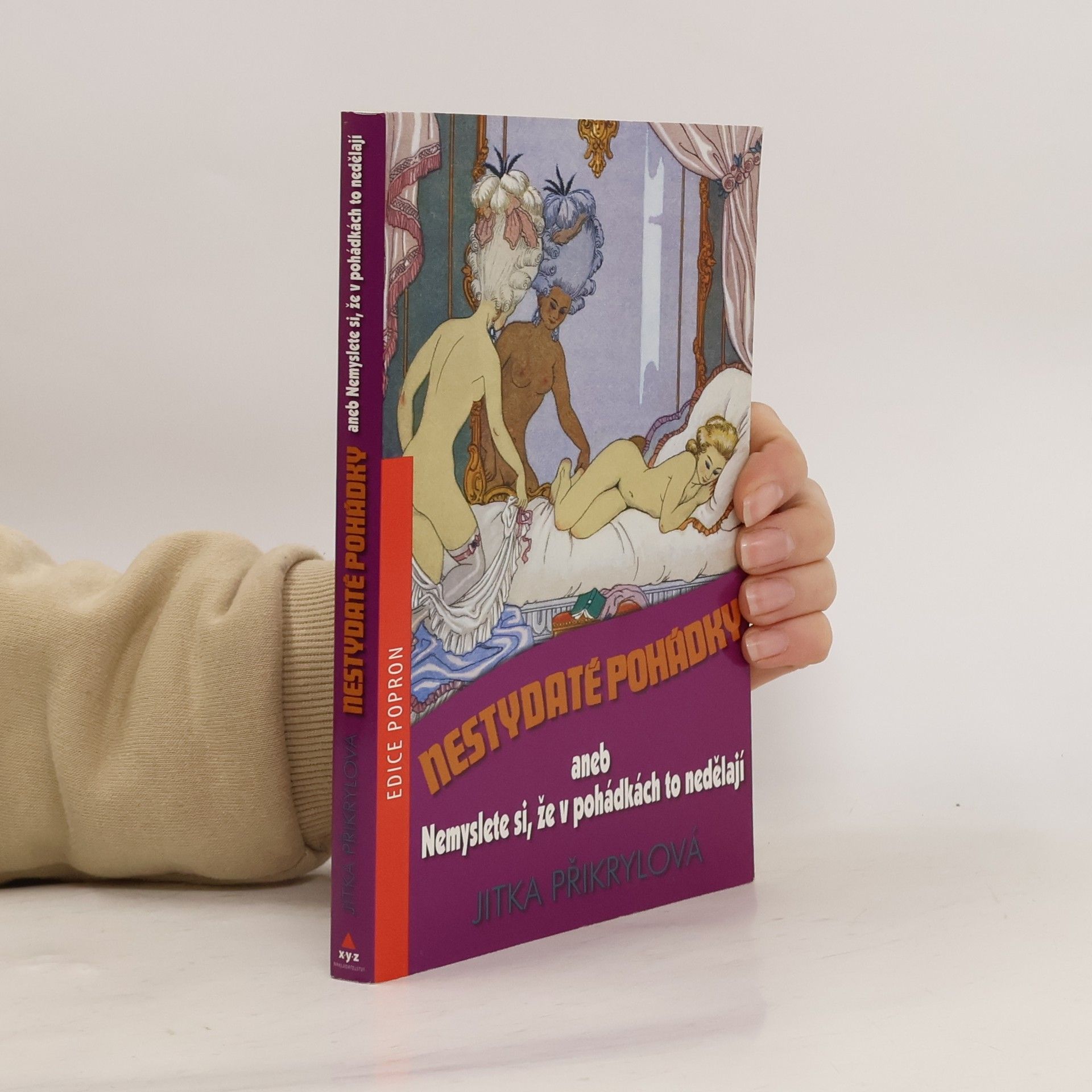 Jitka Moody Nestydaté pohádky, aneb, Nemyslete si, že v pohádkách to nedělají