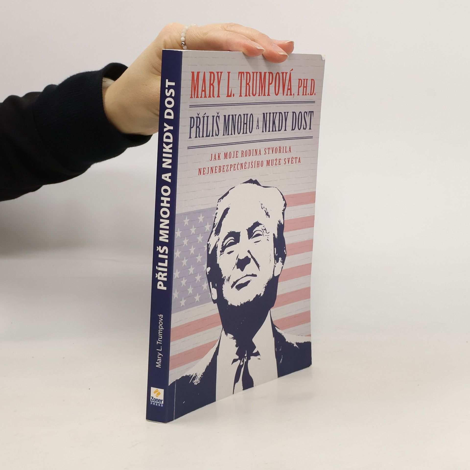 Mary L. Trump Příliš mnoho a nikdy dost: Jak moje rodina stvořila nejnebezpečnějšího muže světa