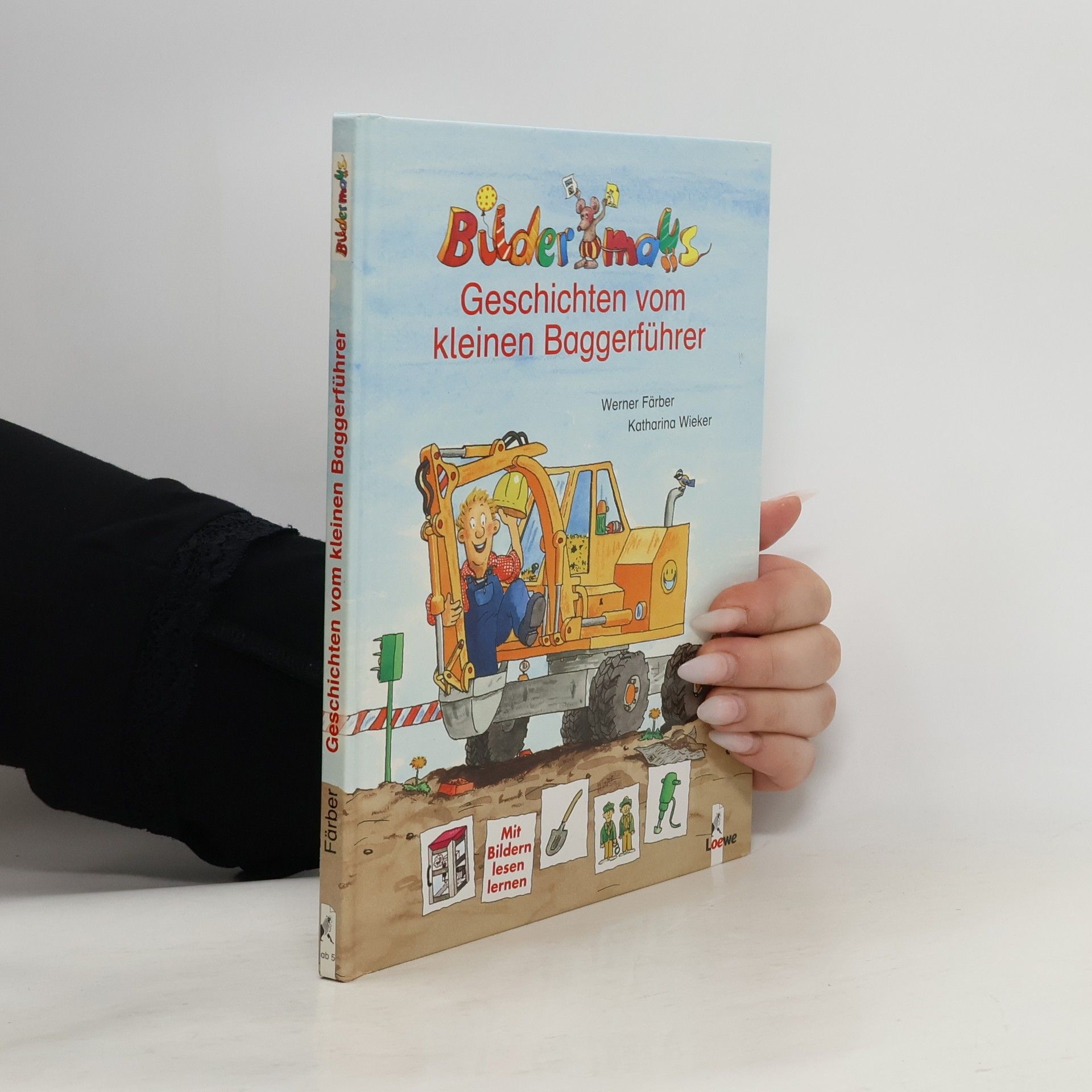 Werner Färber Bildermaus-Geschichten vom kleinen Baggerführer