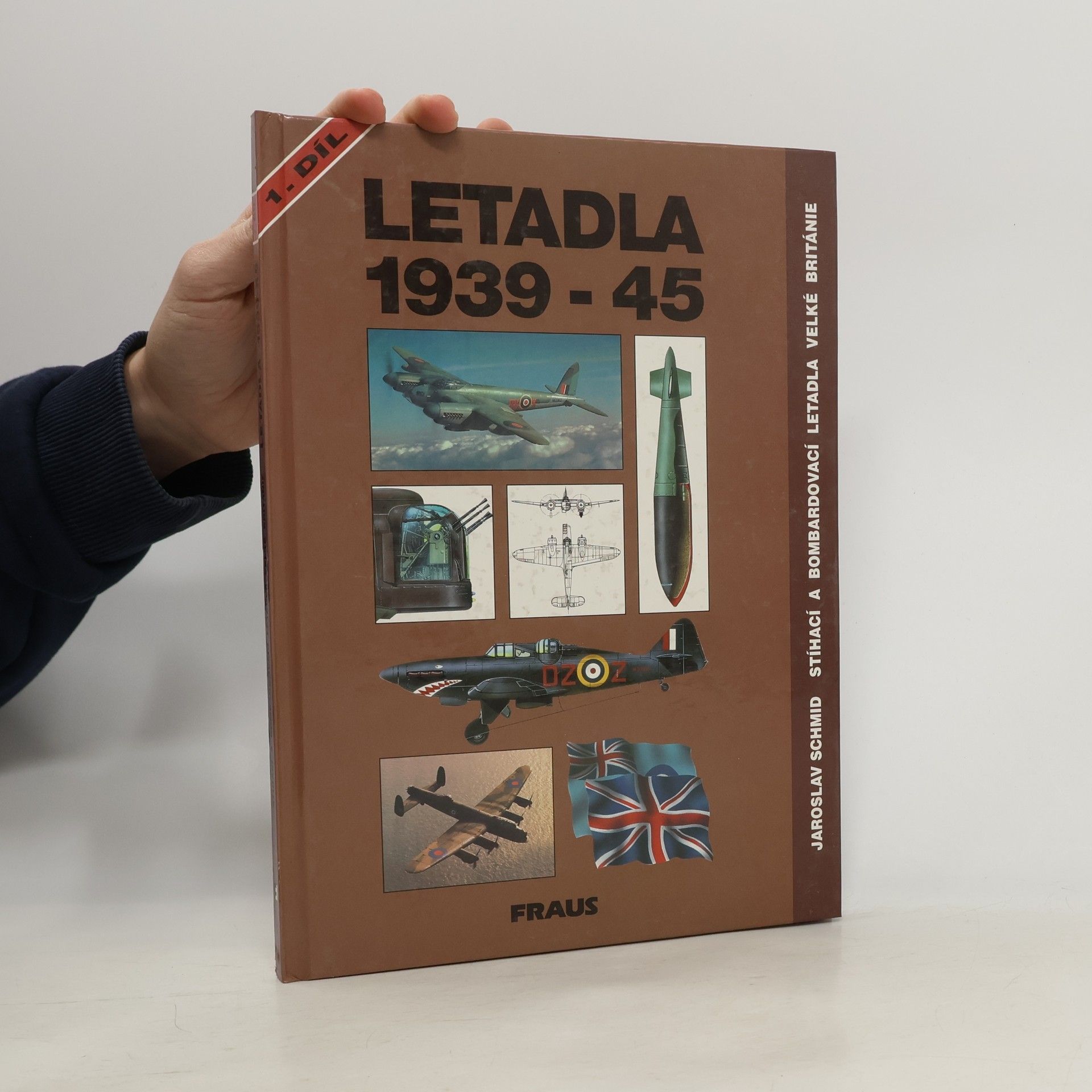 Jaroslav Schmid Letadla 1939-45. Stíhací a bombardovací letadla Velké Británie. 1. díl.