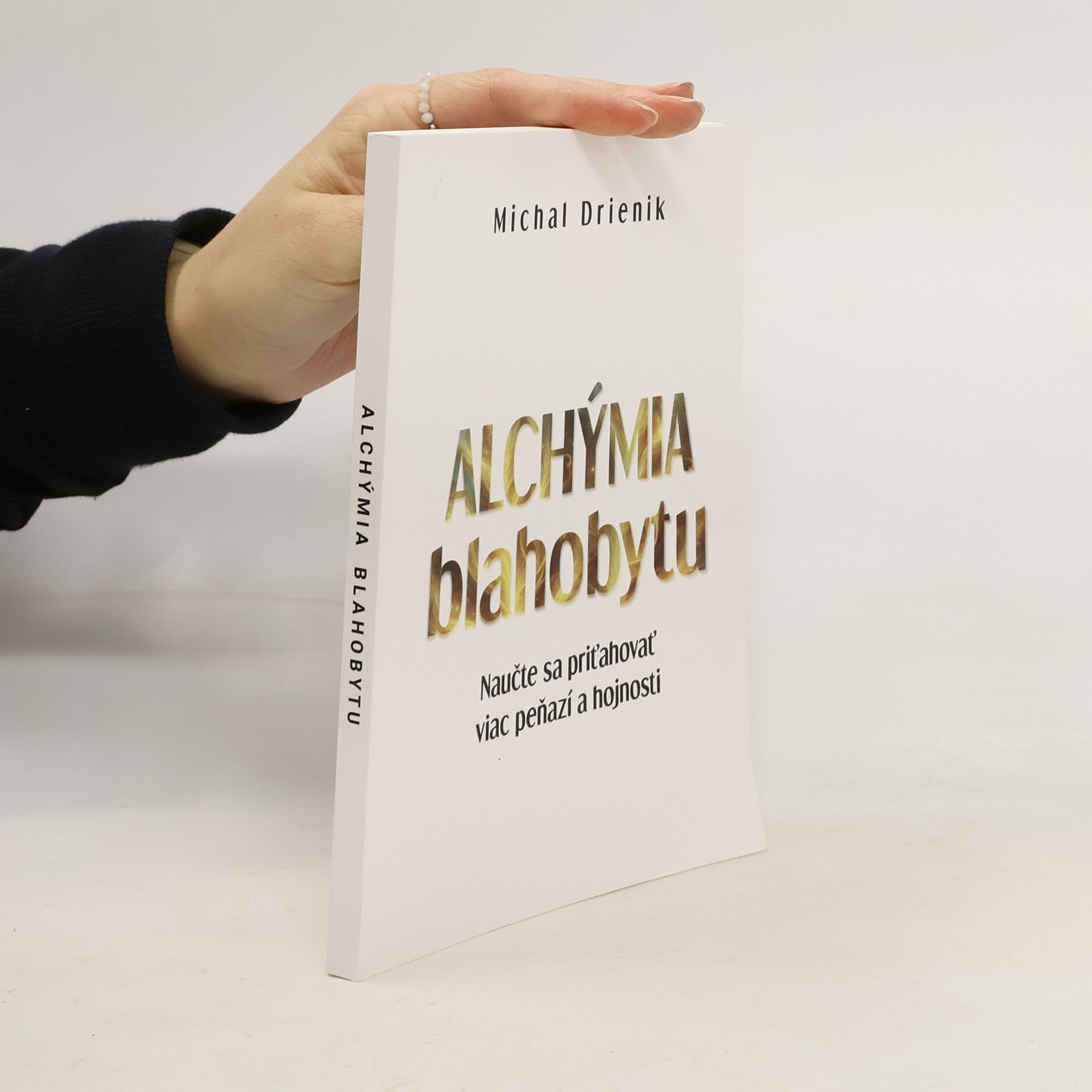 Michal Drienik Alchýmia blahobytu