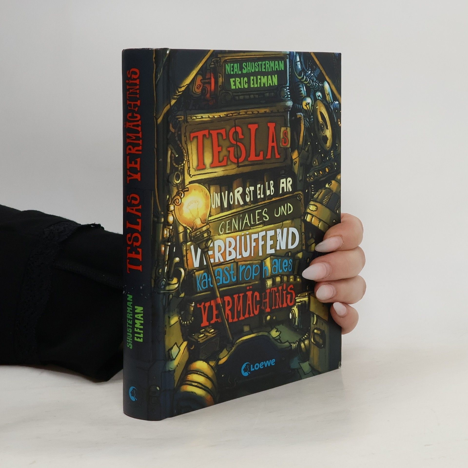 Neal Shusterman Teslas unvorstellbar geniales und verblüffend katastrophales Vermächtnis