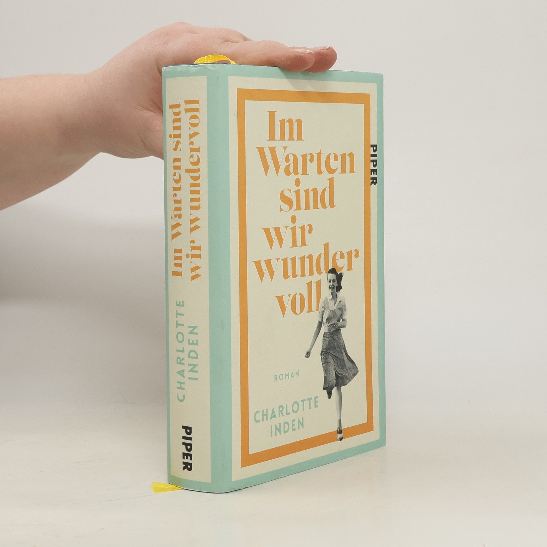 Charlotte Inden Im Warten sind wir wundervoll. Roman | Nach einer wahren Begebenheit | Geschichte mitreißend und klug in die Gegenwart geholt für Fans von Susanne Abel und Bonnie Gamus