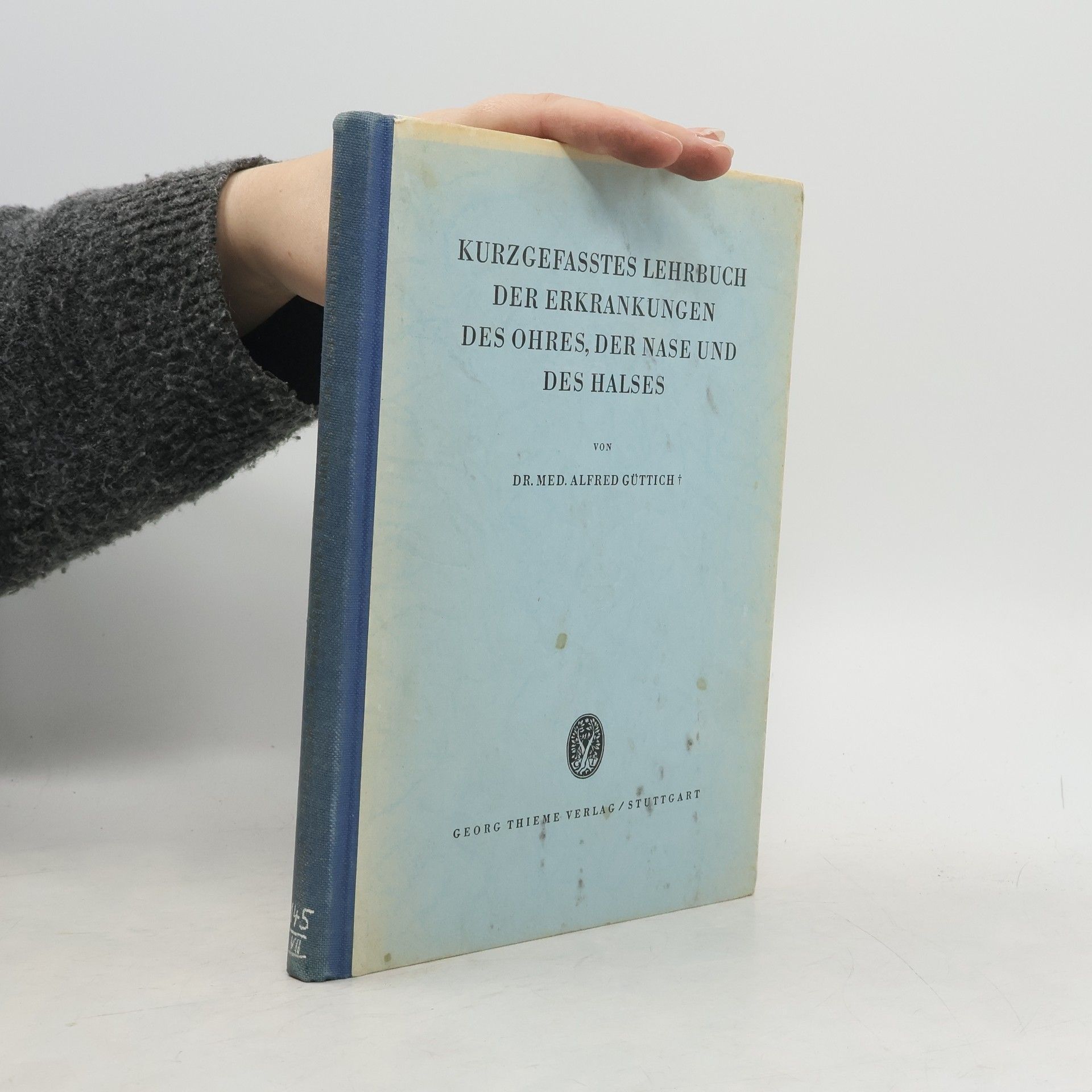Alfred Güttich Kurzgefasstes Lehrbuch der Erkrankungen des Ohres, der Nase und des Halses