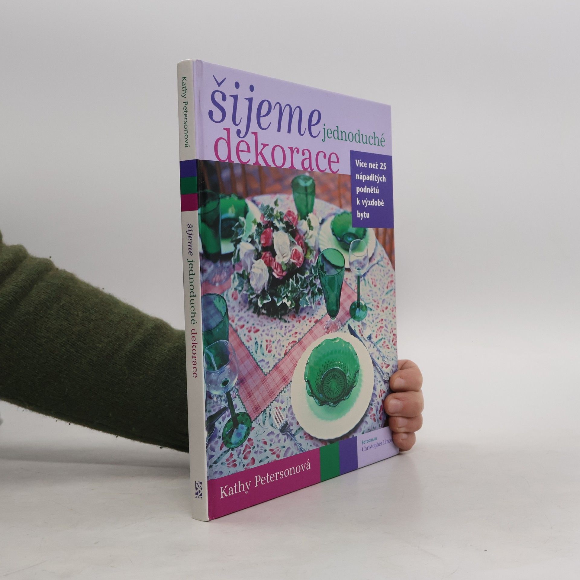 Šijeme jednoduché dekorace : více než 25 nápaditých podnětů k výzdobě bytu