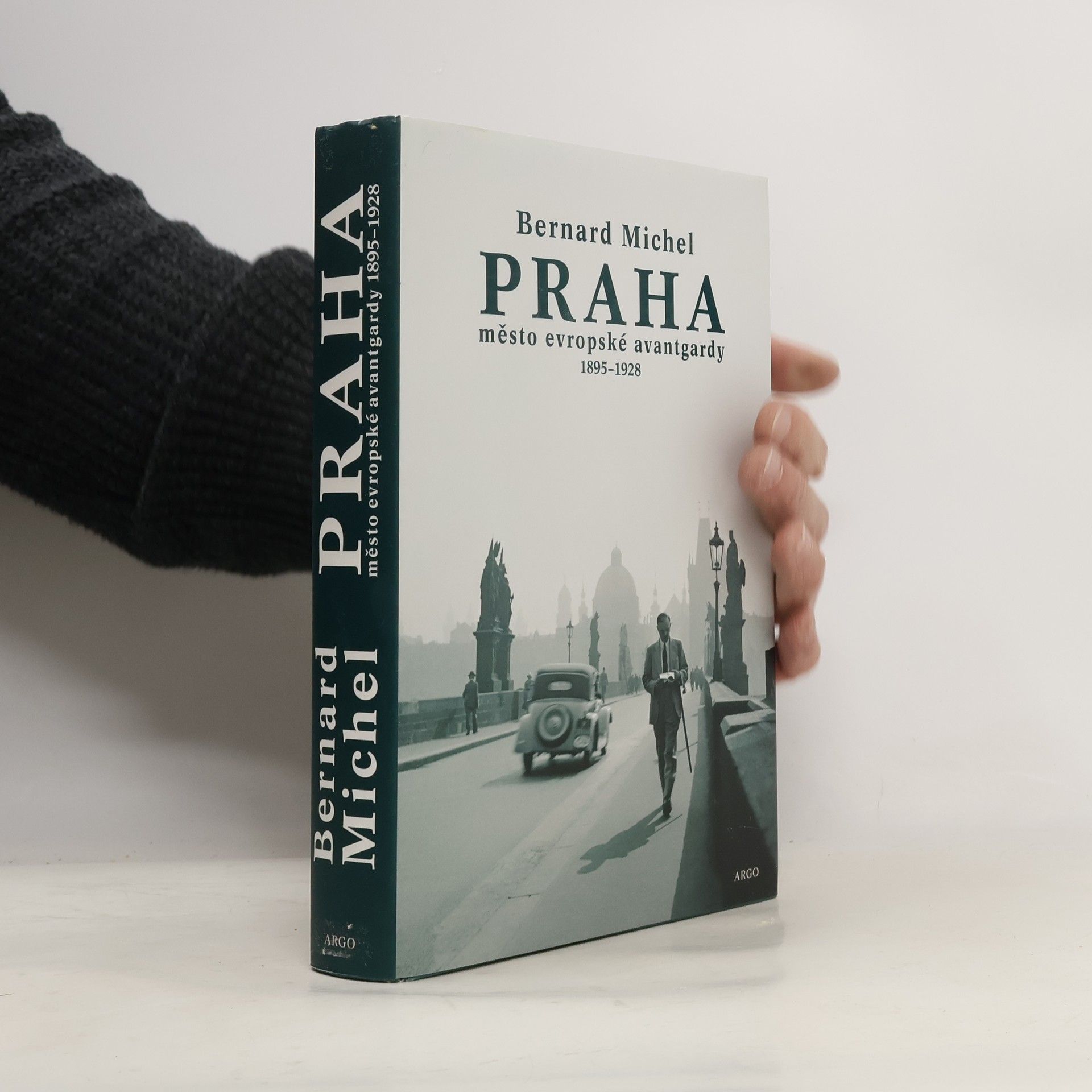 Bernard Michel Praha – město evropské avantgardy – 1895–1928