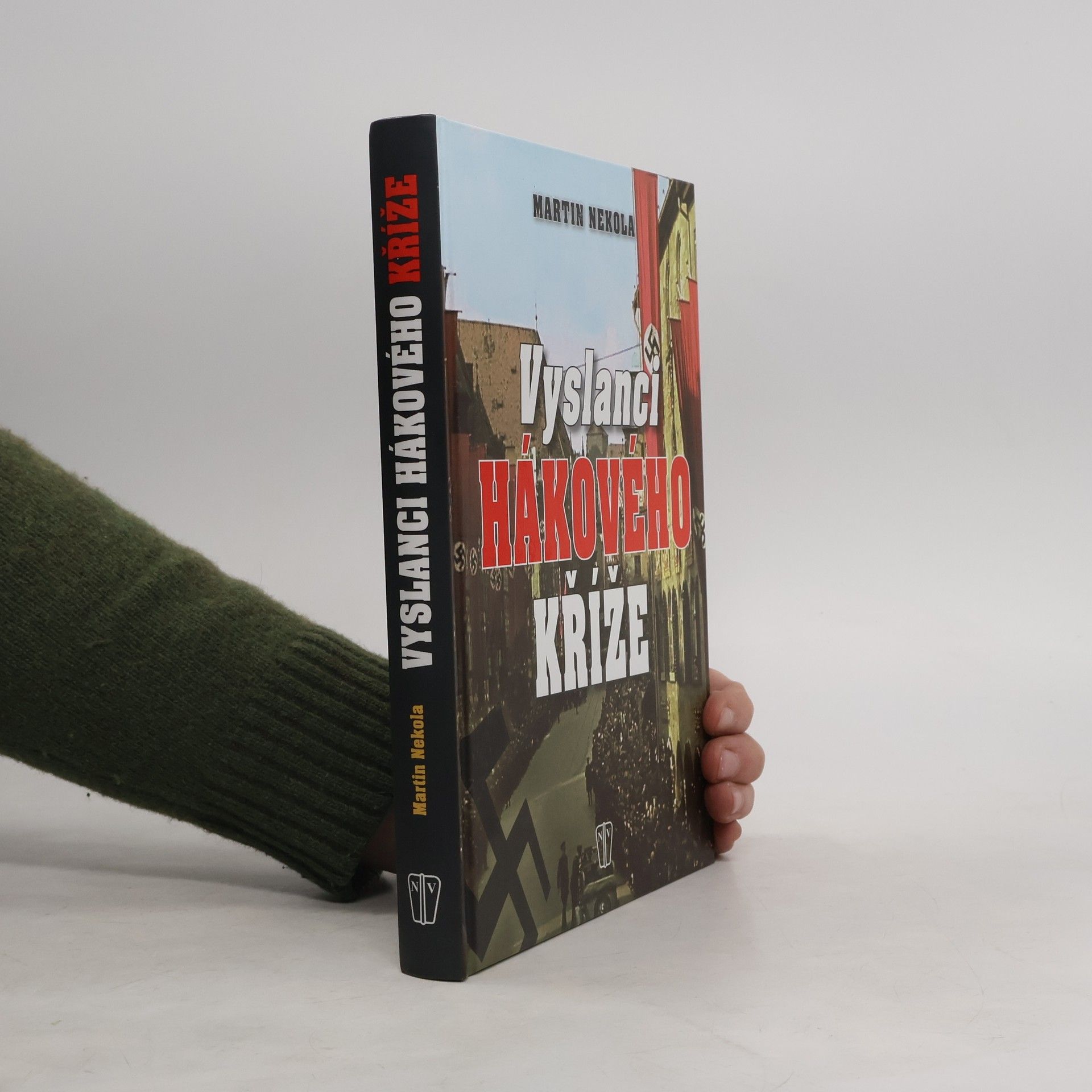 Martin Nekola Vyslanci hákového kříže