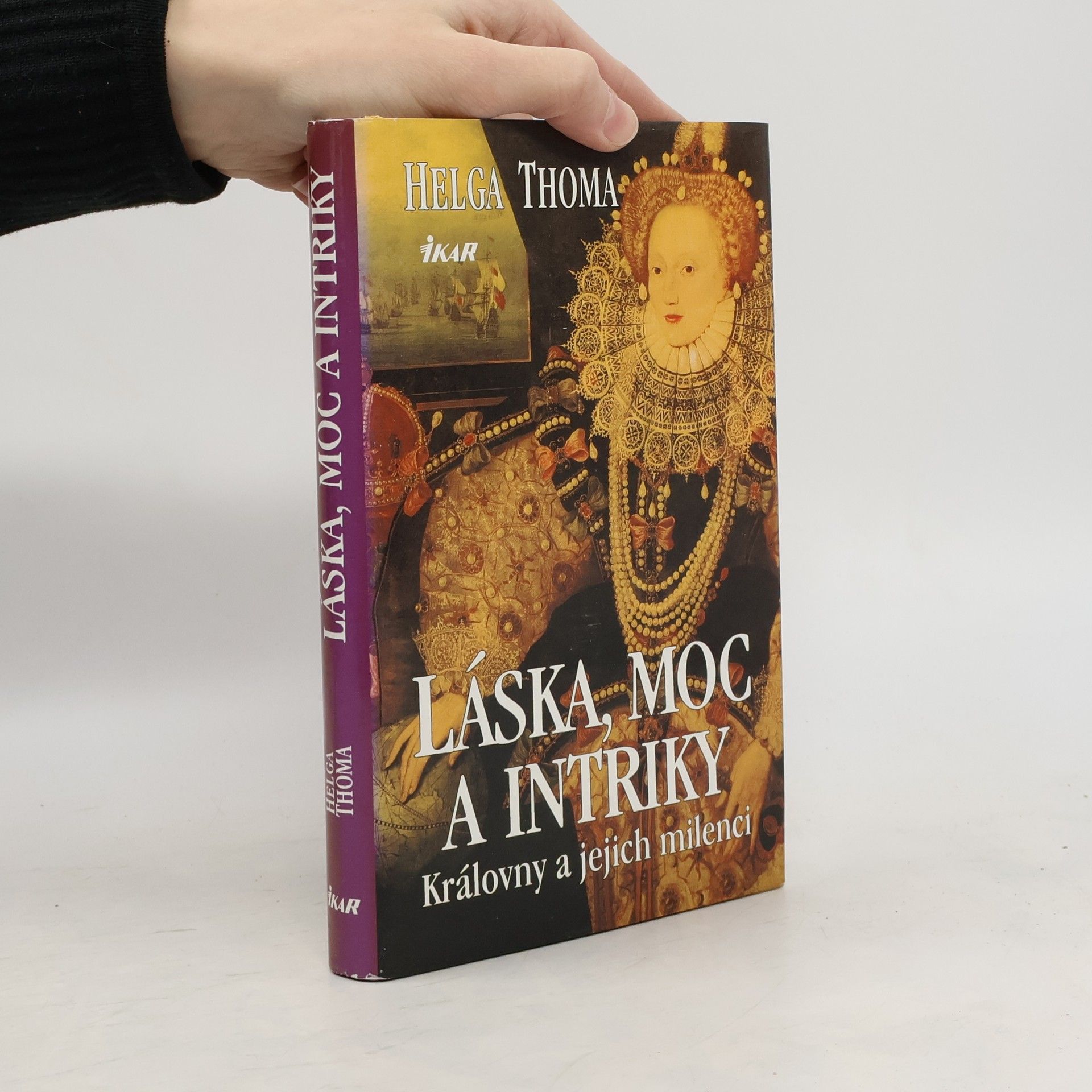 Helga Thoma Láska, moc a intriky. Královny a jejich milenci