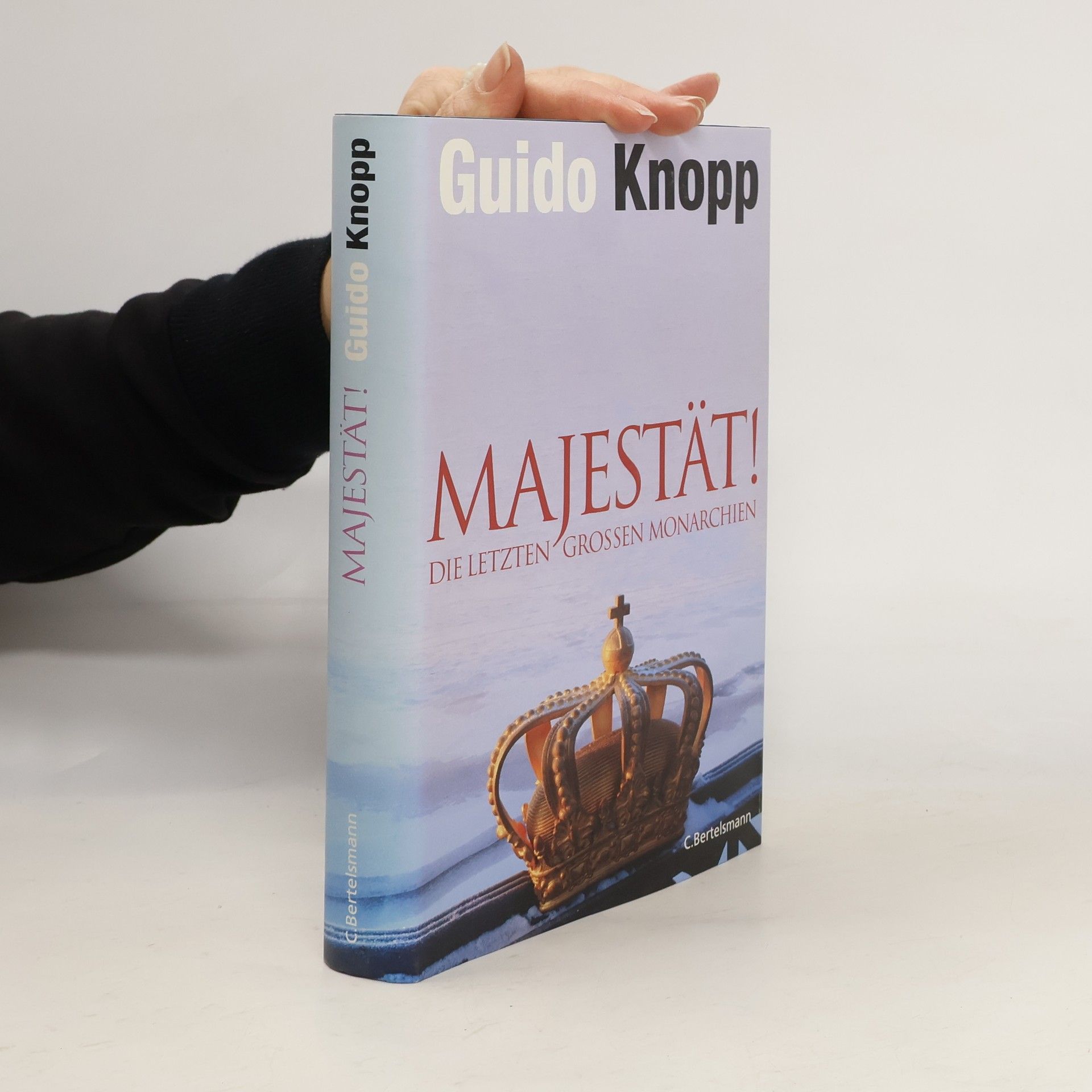 Guido Knopp Majestät! Die letzten großen Monarchien