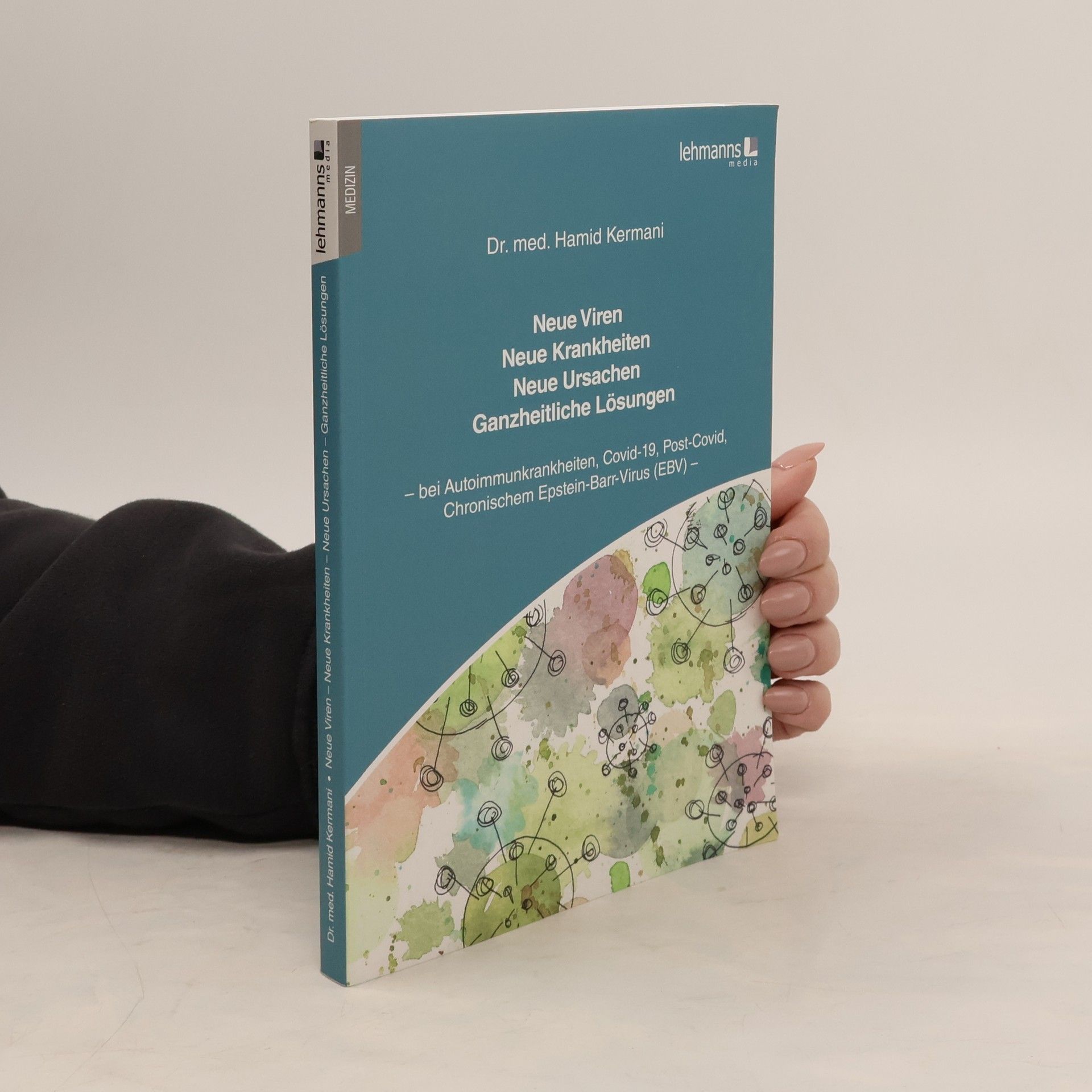 Neue Viren - Neue Krankheiten - Neue Ursachen - Ganzheitliche Lösungen