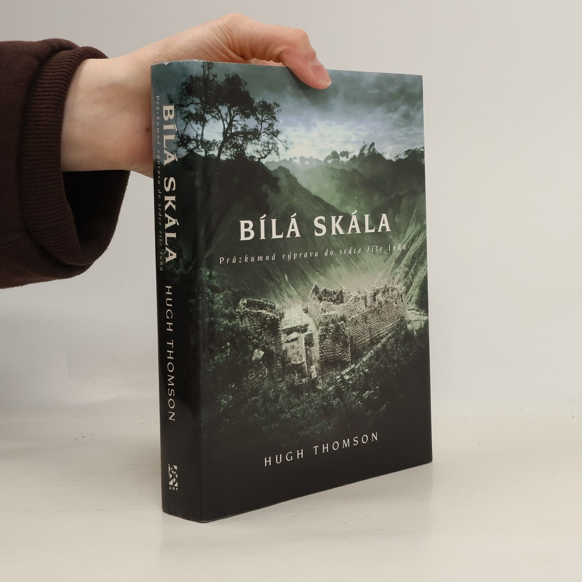 Hugh Thomson Bílá skála. Průzkumná výprava do srdce říše Inků