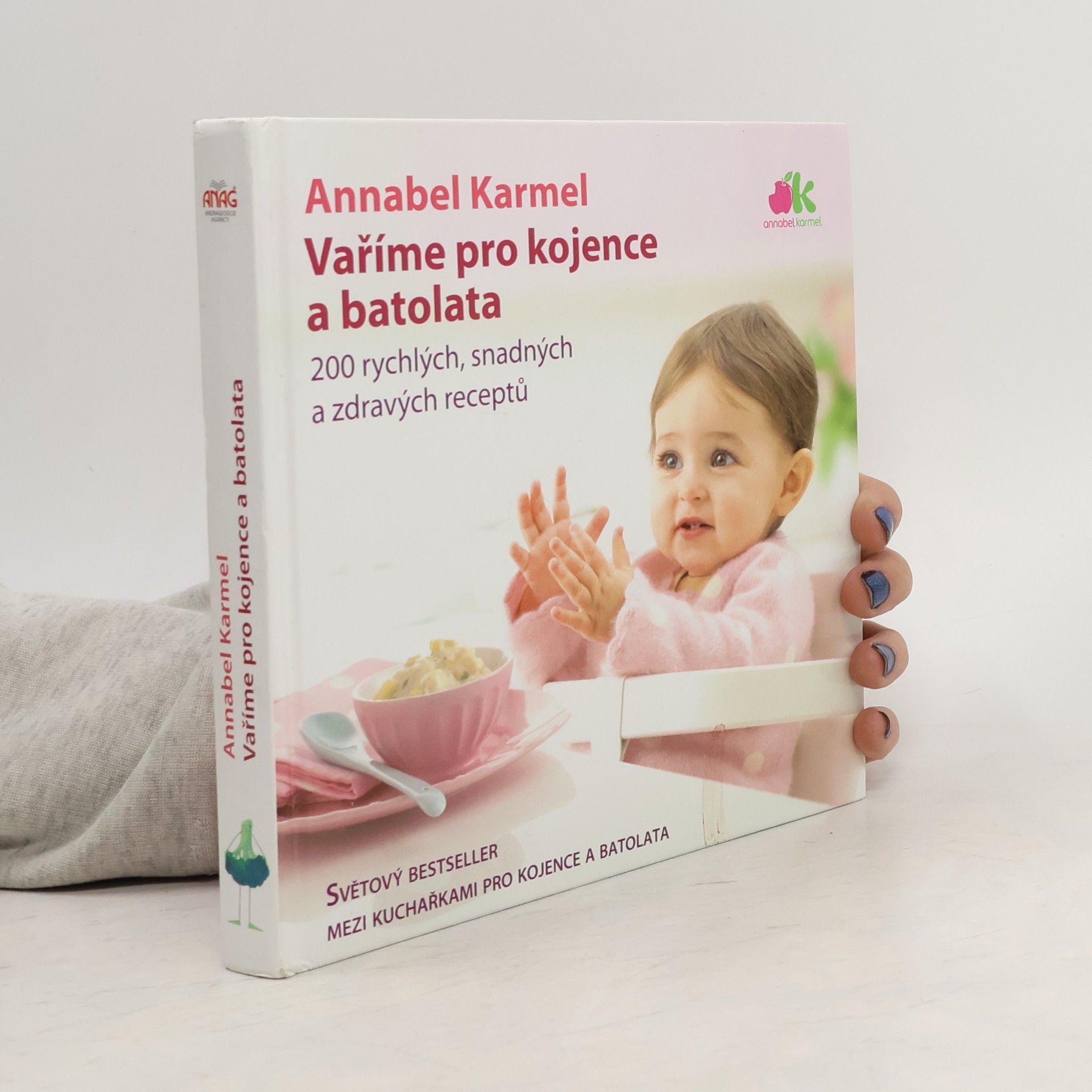 Annabel Karmel Vaříme pro kojence a batolata. 200 rychlých, snadných a zdravých receptů pro vaše dítě