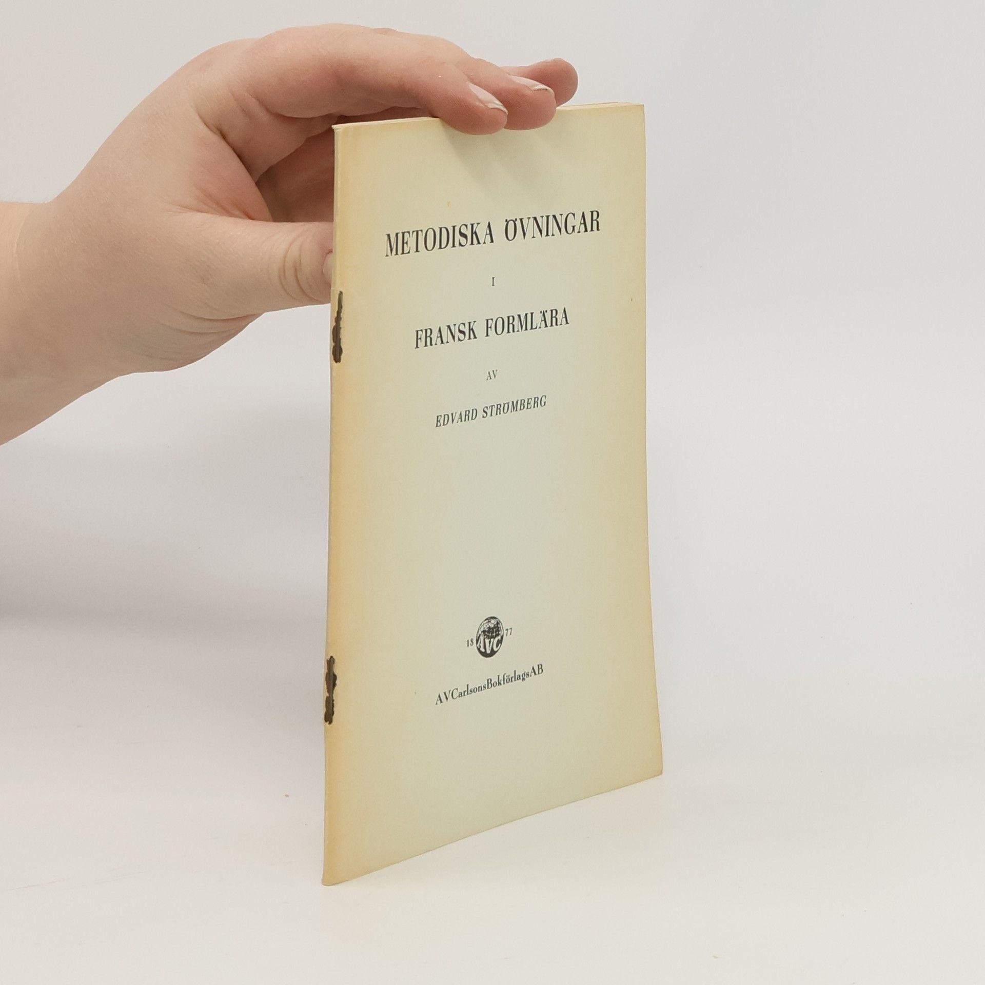 Edvard Strömberg Metodiska övningar I. Fransk formlära