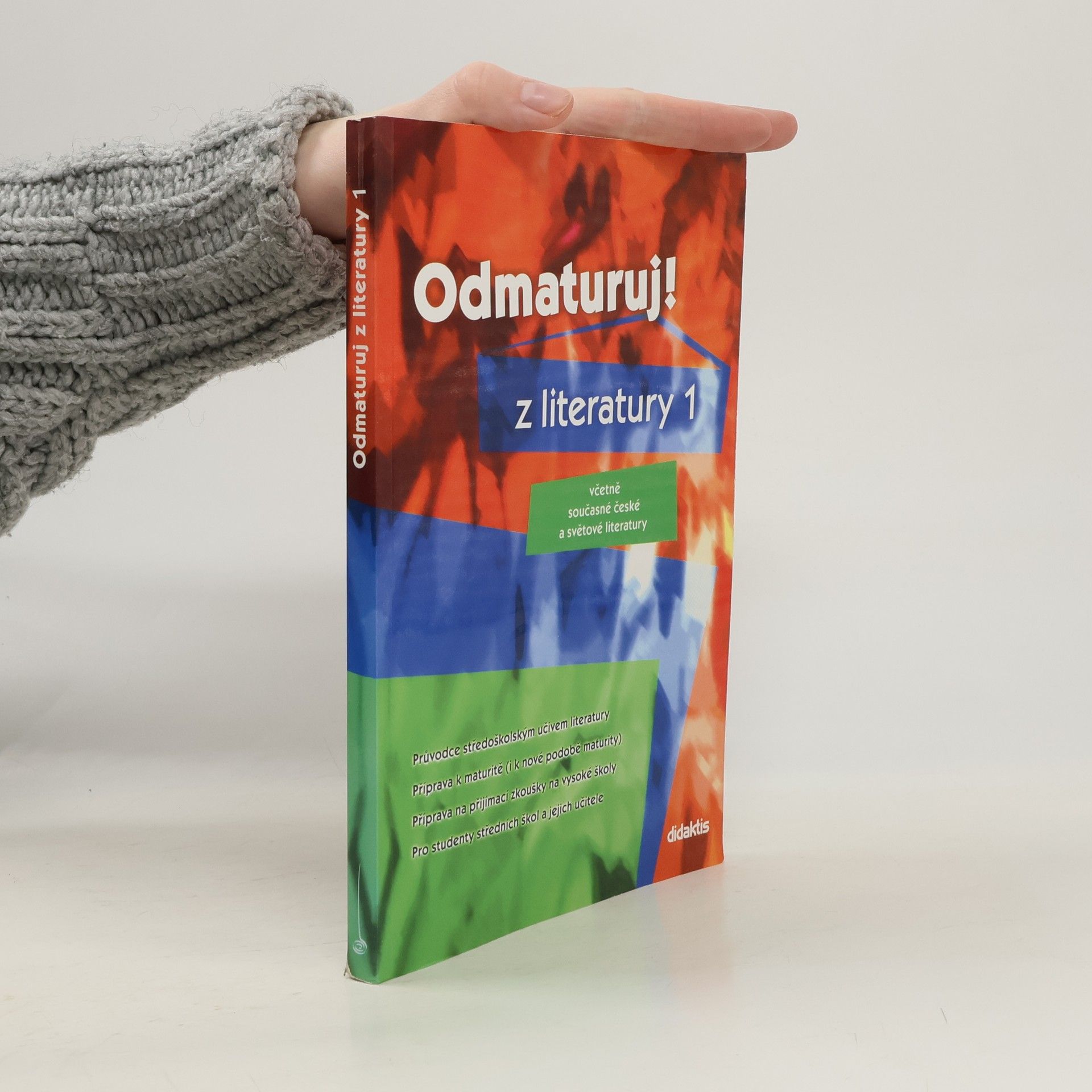 kolektiv Odmaturuj! z literatury 1 : včetně současné české a světové literatury