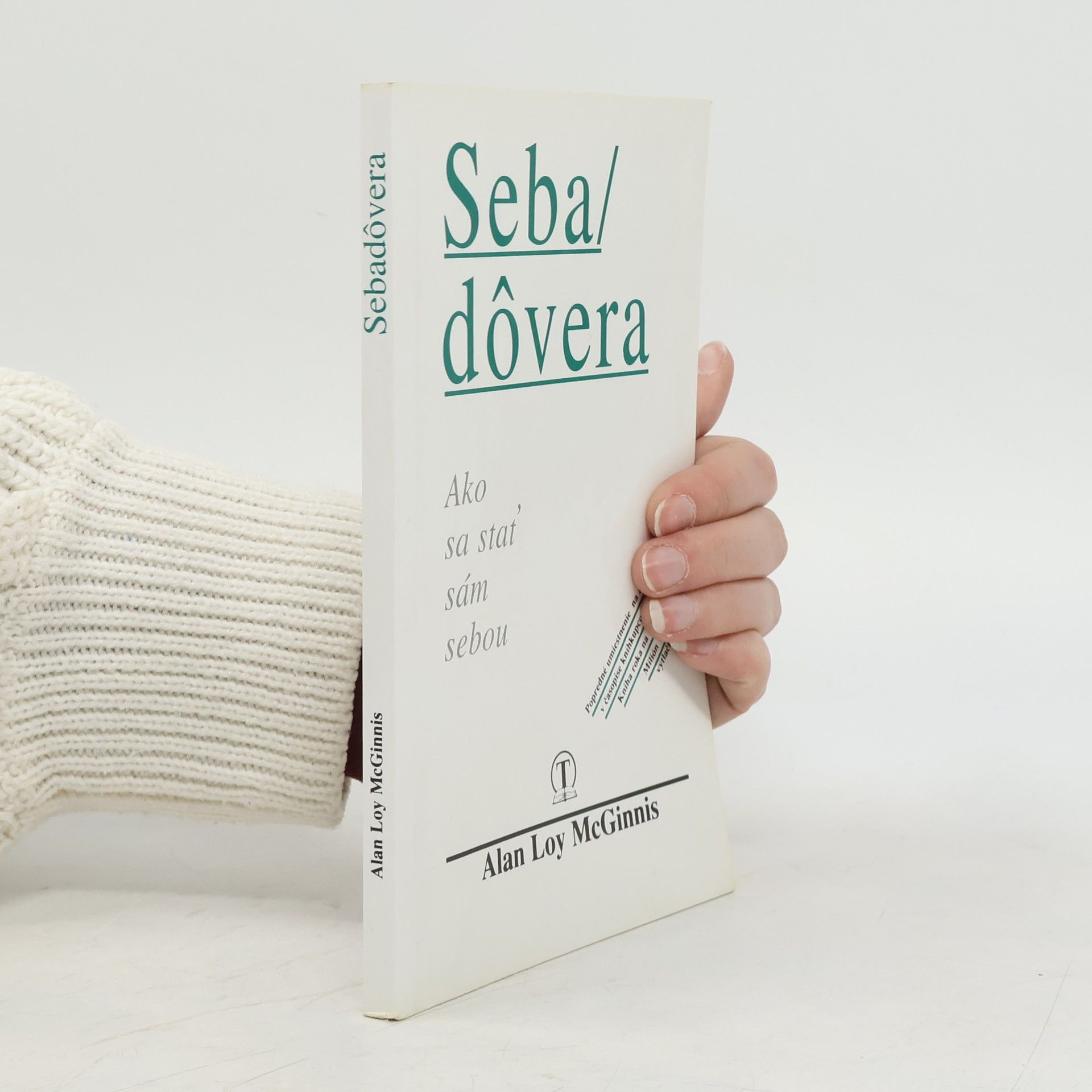 Alan Loy McGinnis Sebadôvera : Ako sa stať sám sebou