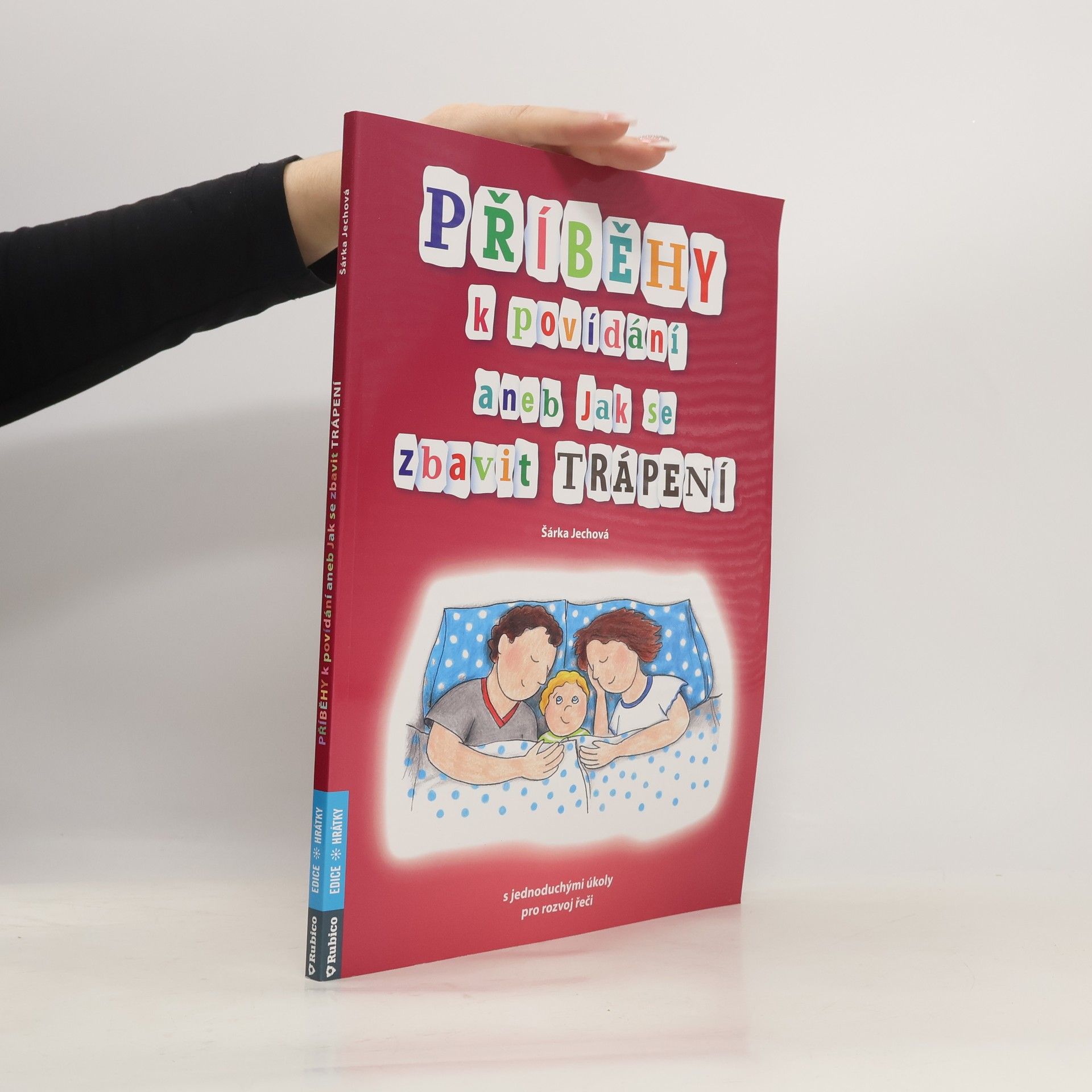 Šárka Jechová Příběhy k povídání aneb Jak se zbavit trápení
