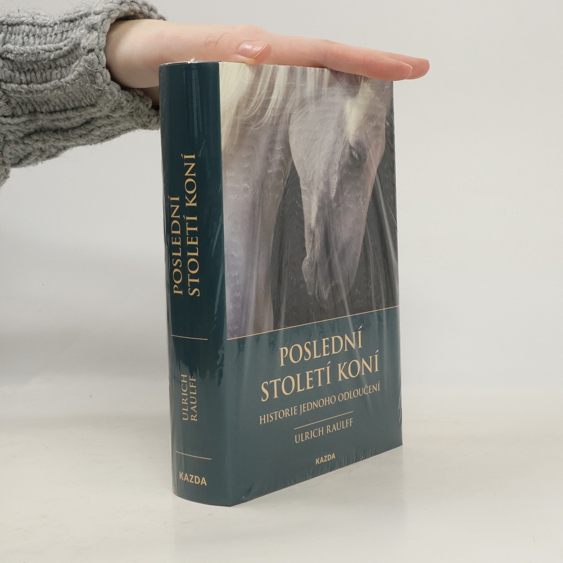 Ulrich Raulff Poslední století koní : historie jednoho odloučení