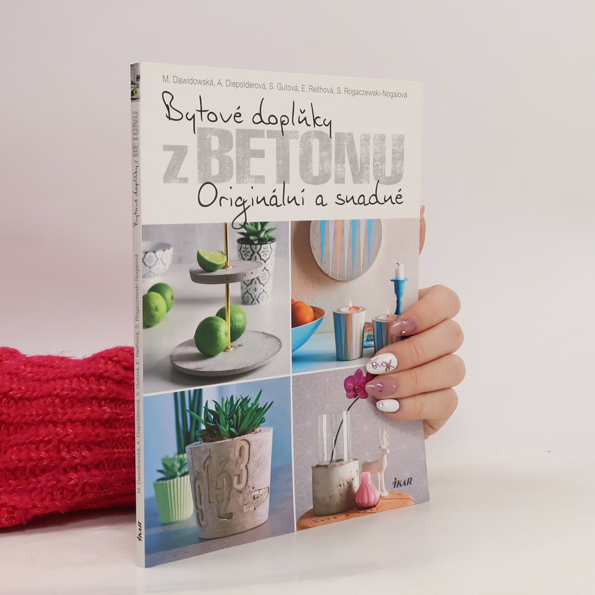 Autorenkollektiv Bytové doplňky z betonu: Originální a snadné