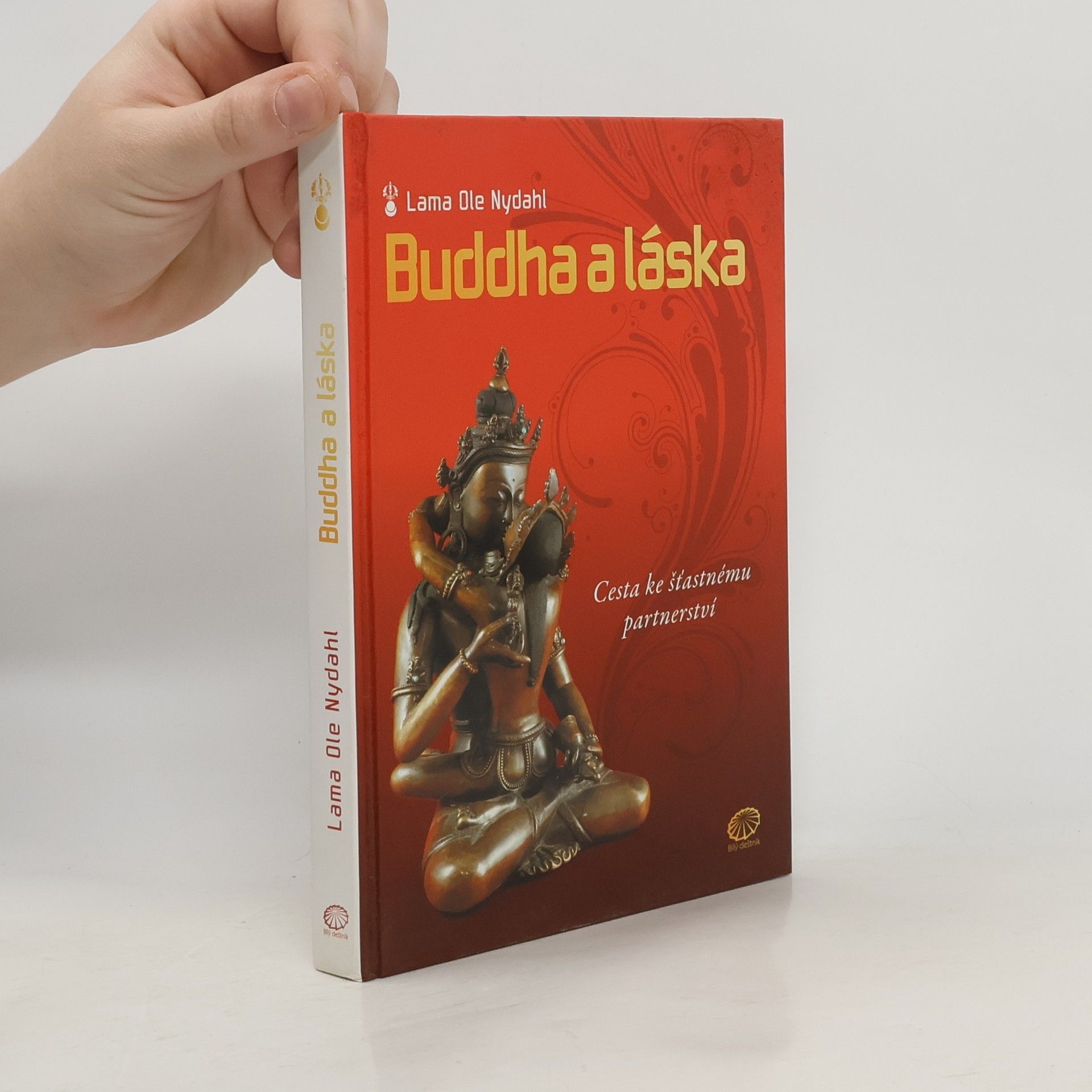 Ole Nydahl Buddha a láska: Cesta ke šťastnému partnerství