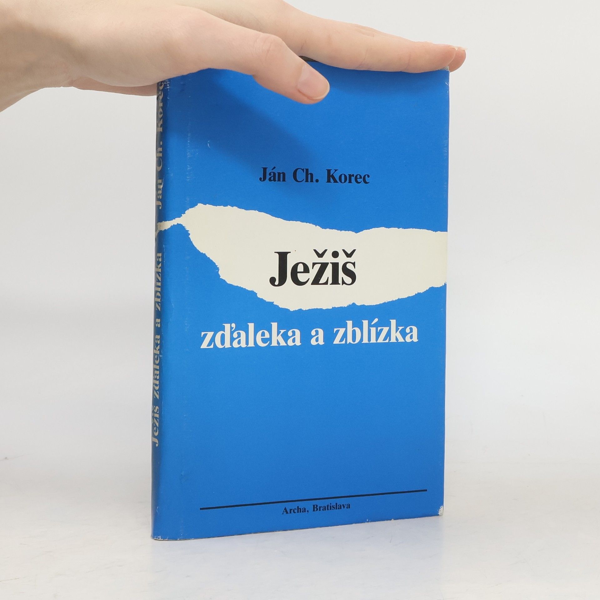 Ján Chryzostom Korec Ježiš zďaleka a zblízka