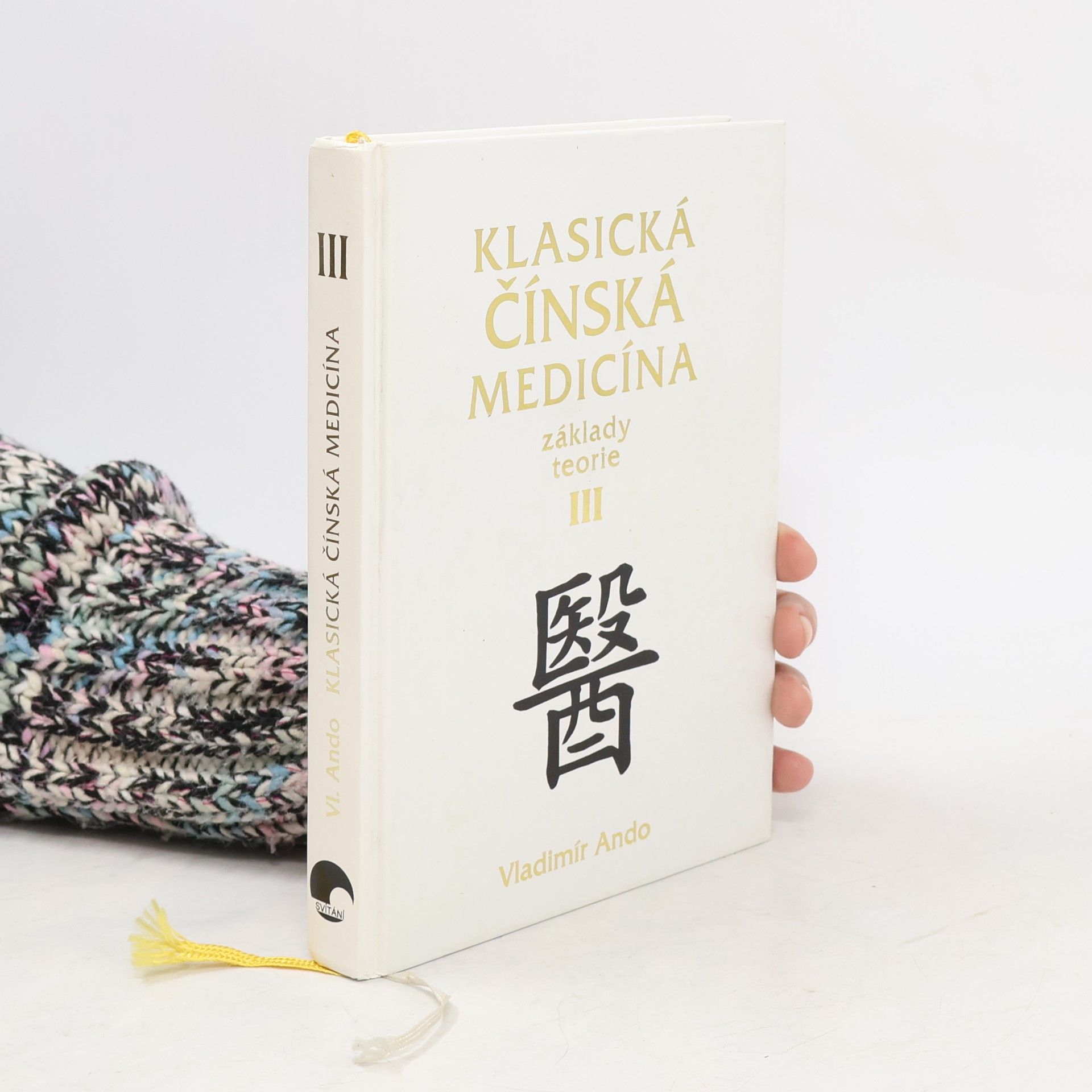 Vladimír Ando Klasická čínská medicína: Základy teorie. III