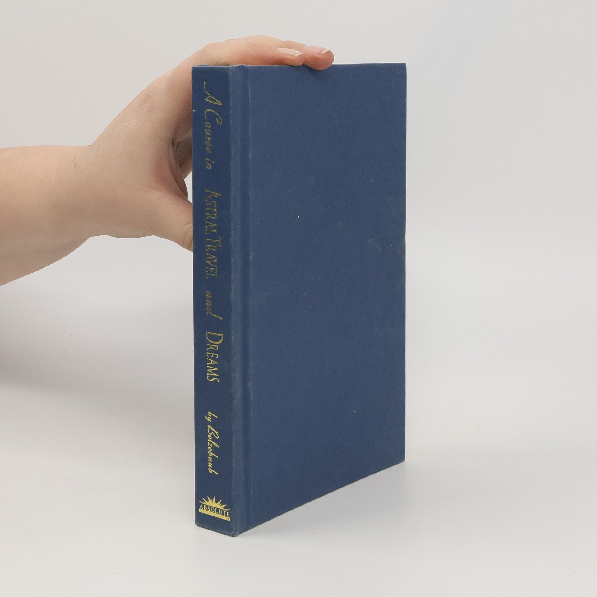 Belzebuub A Course in Astral Travel and Dreams