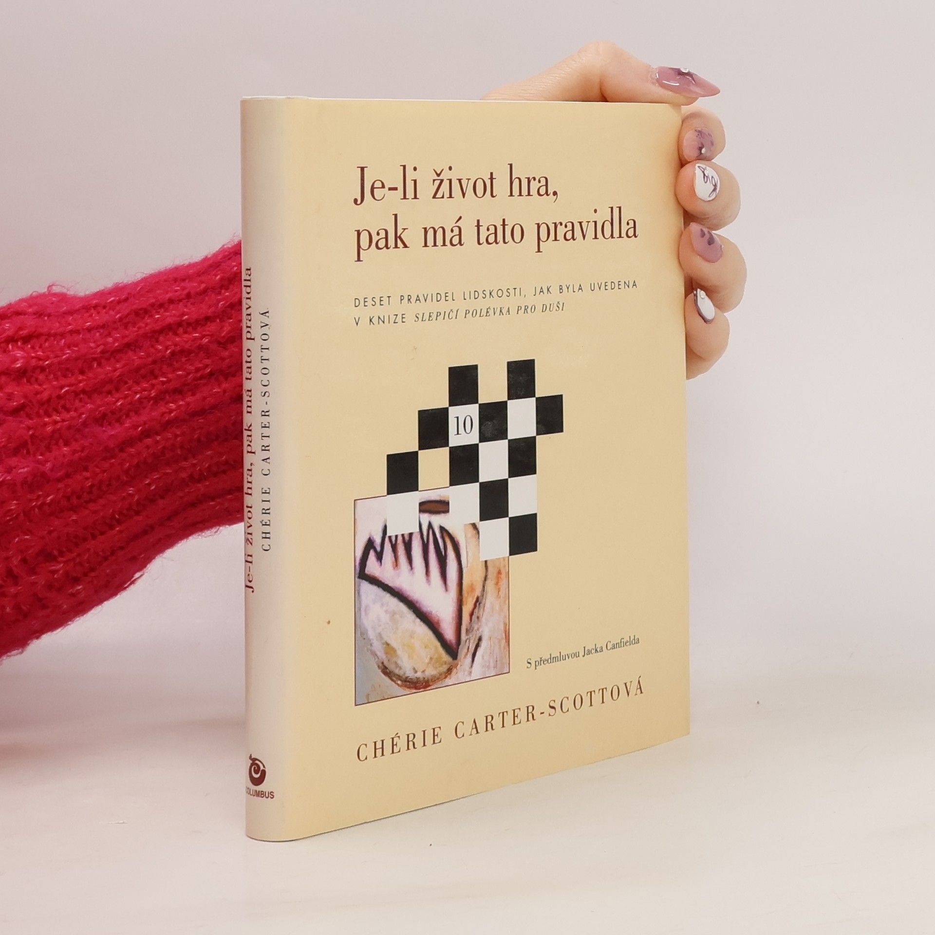 Je-li život hra, pak má tato pravidla. Deset pravidel lidskosti, jak byla uvedena v knize Slepičí polévka pro duši